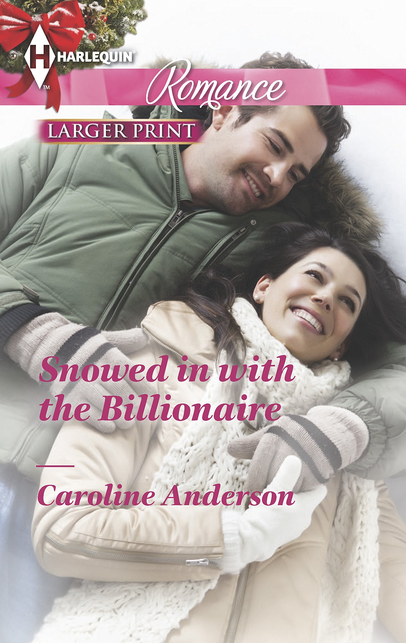 Snowed in with the Billionaire (Harlequin Romance, Band 4404) Contemporary Romance