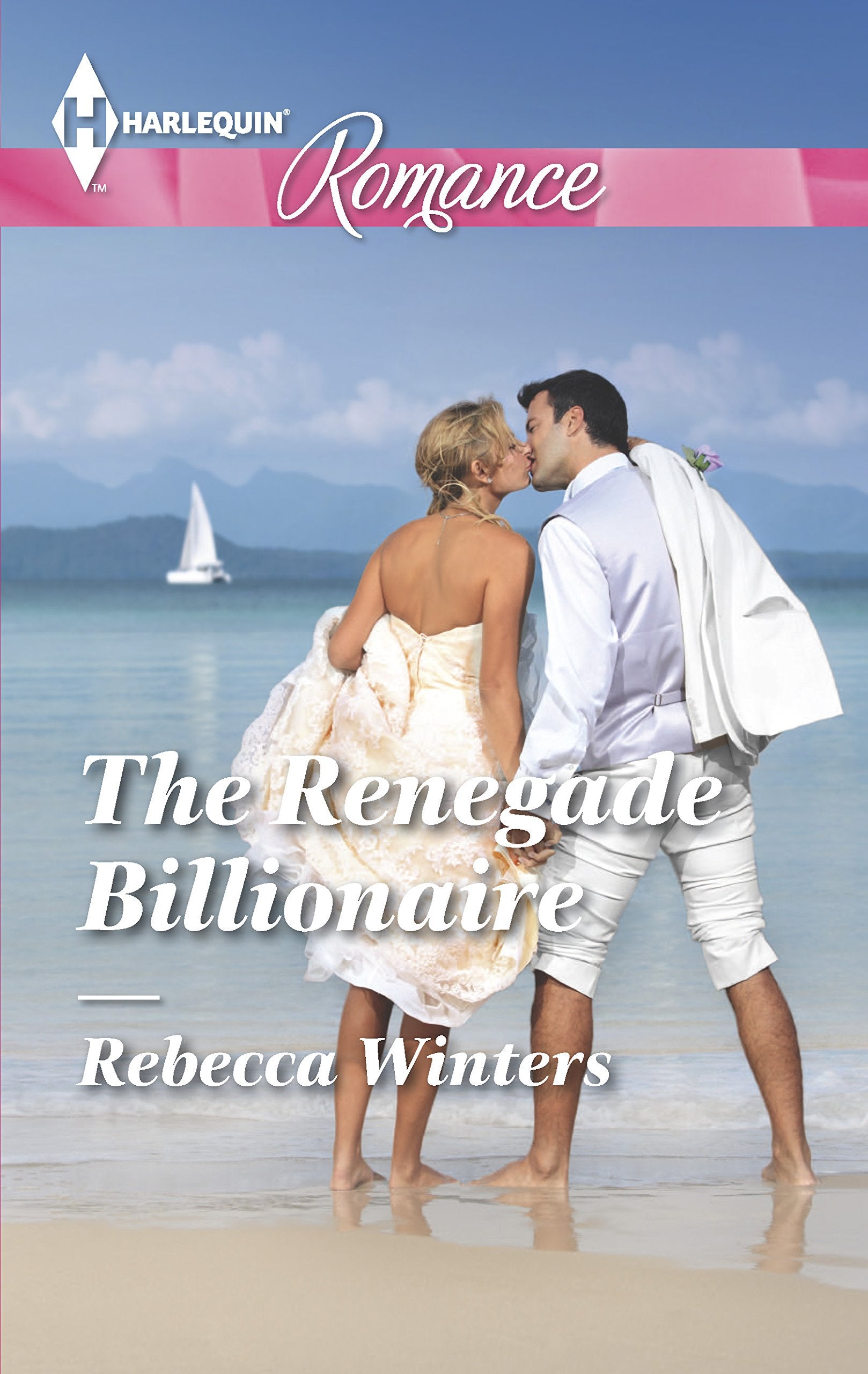 The Renegade Billionaire (Harlequin Romance, Band 4463) Contemporary literature