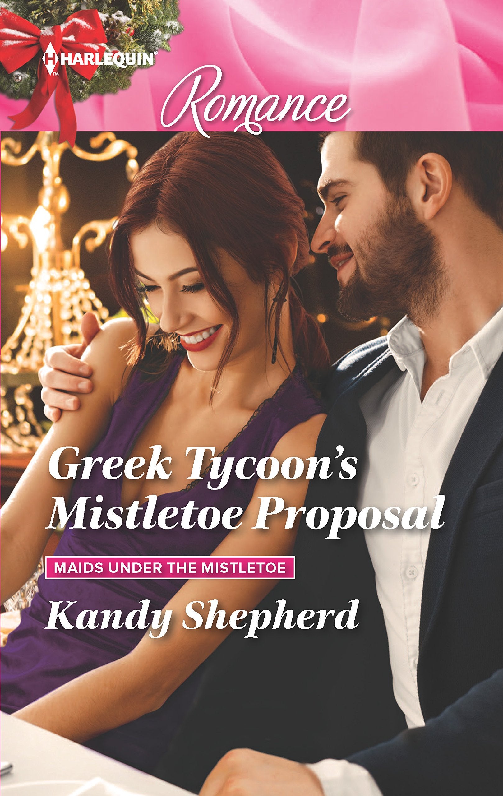 Greek Tycoon's Mistletoe Proposal (Maids Under the Mistletoe, 2, Band 4544) Holiday Reading