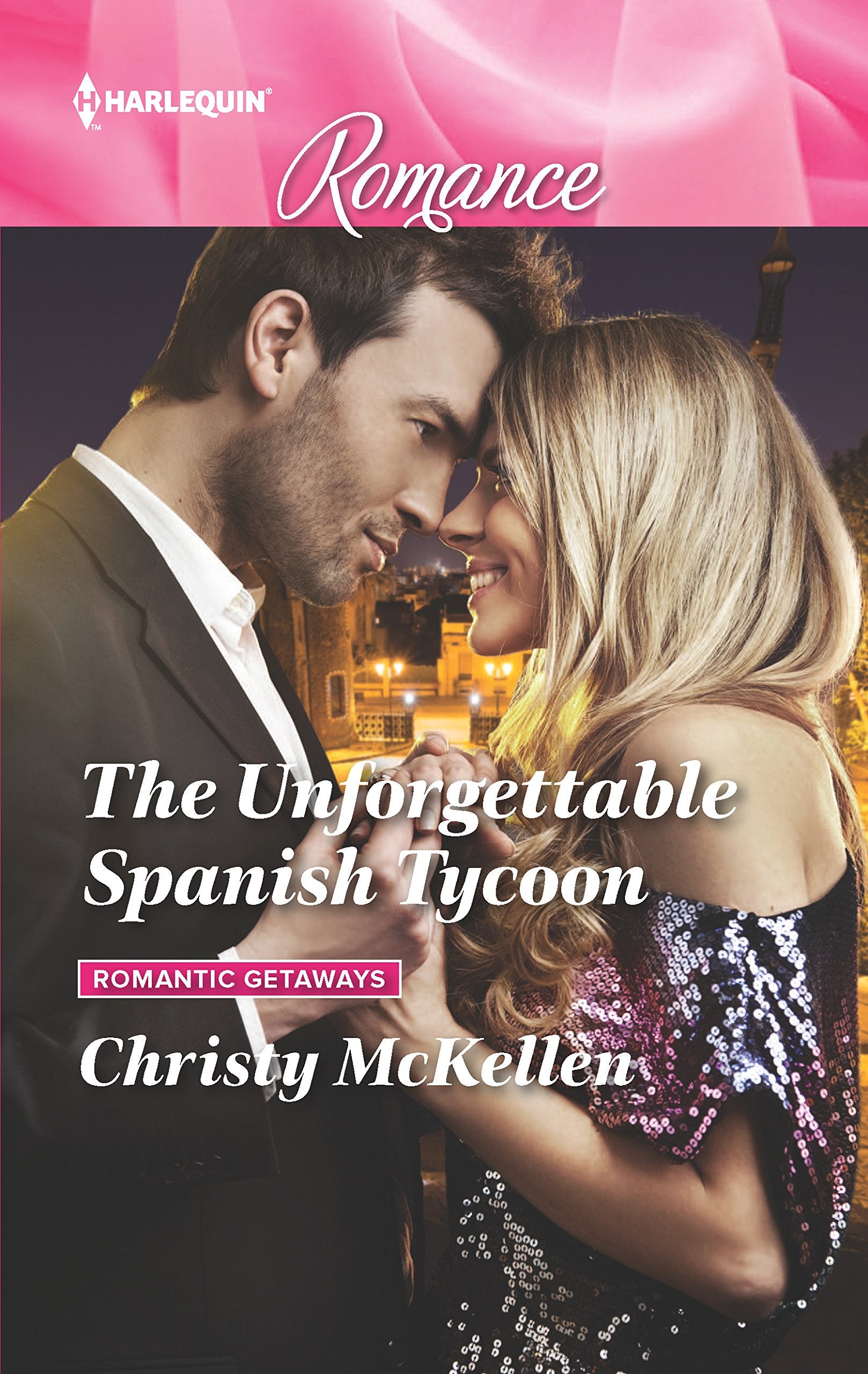 The Unforgettable Spanish Tycoon (Romantic Getaways, Band 4556) Contemporary literature