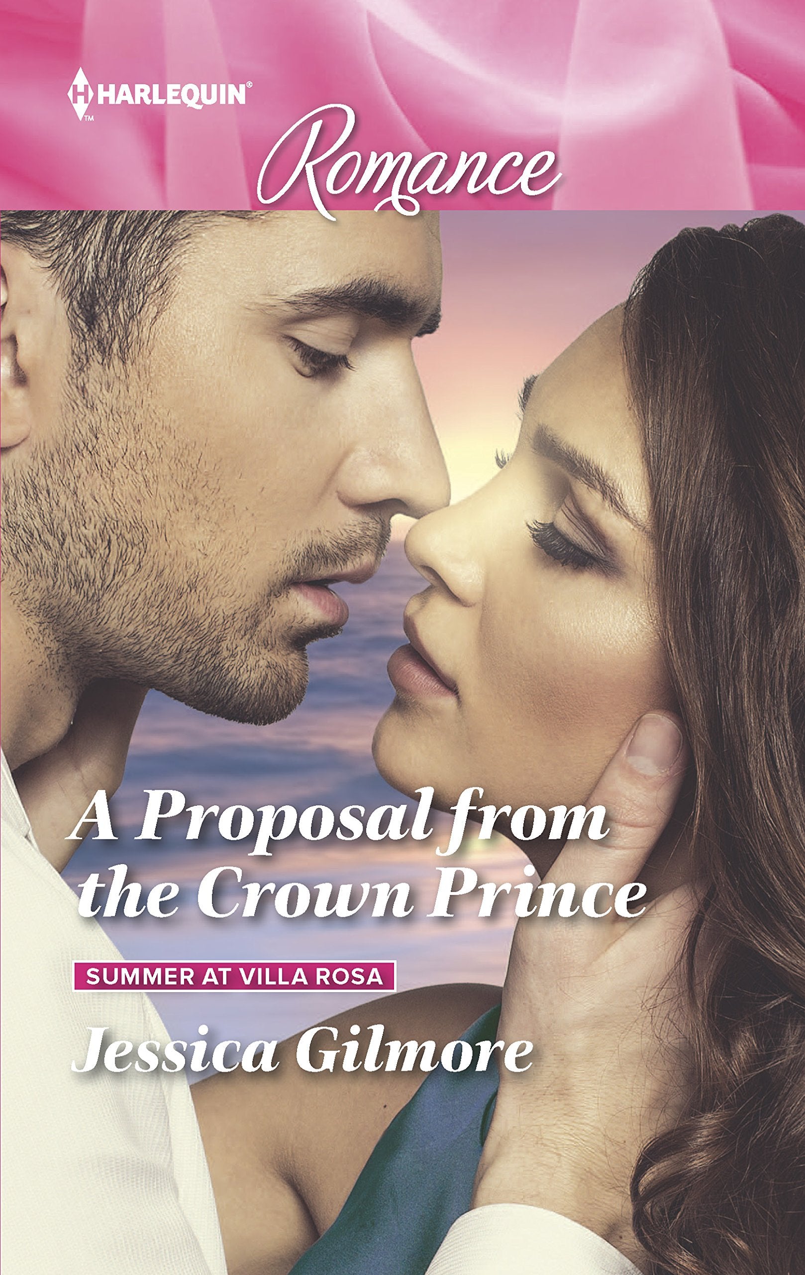 A Proposal from the Crown Prince (Summer at Villa Rosa, 4) Contemporary Romance