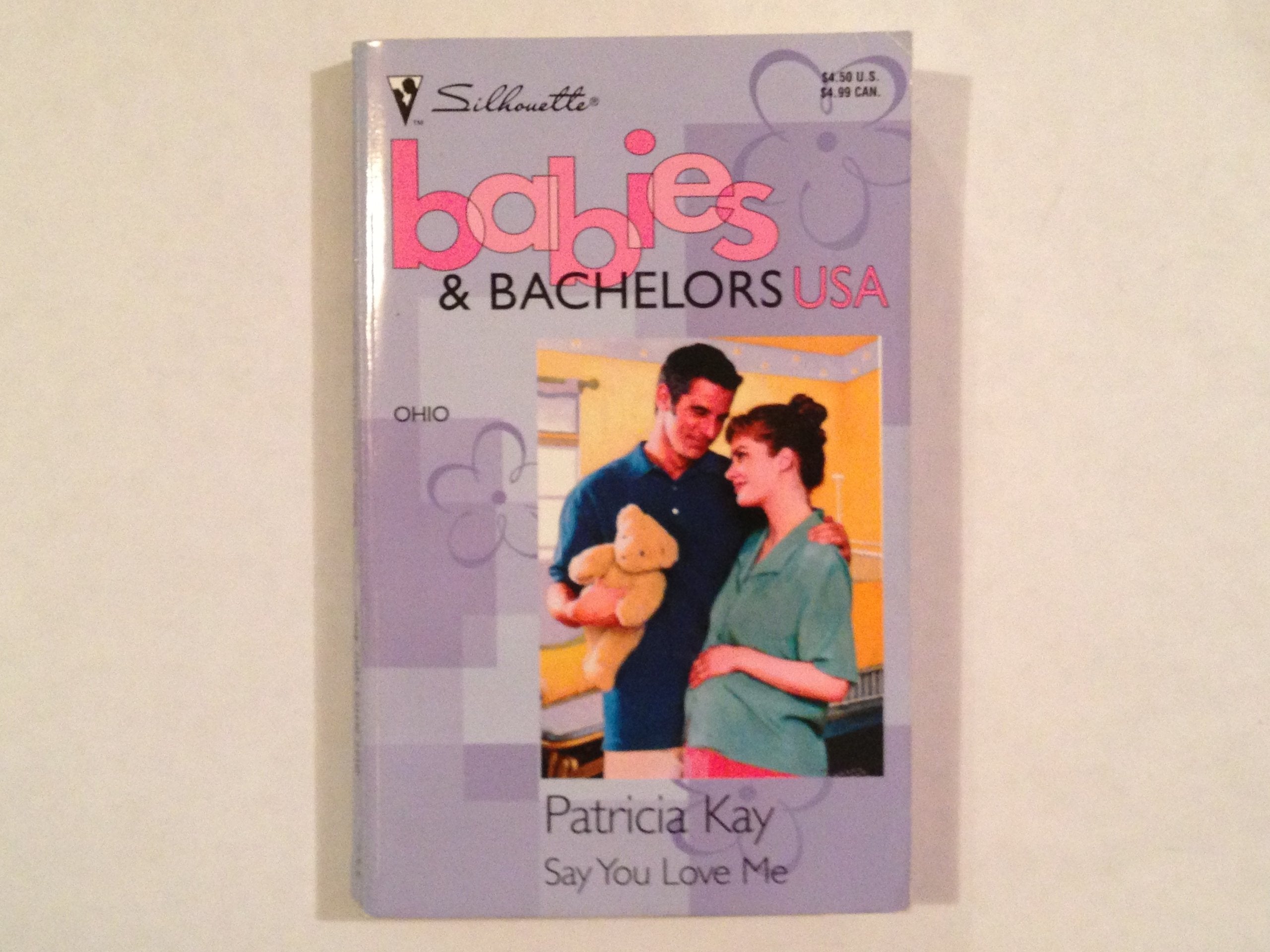 Say You Love Me (Babies & Bachelors USA: Ohio #35) Books