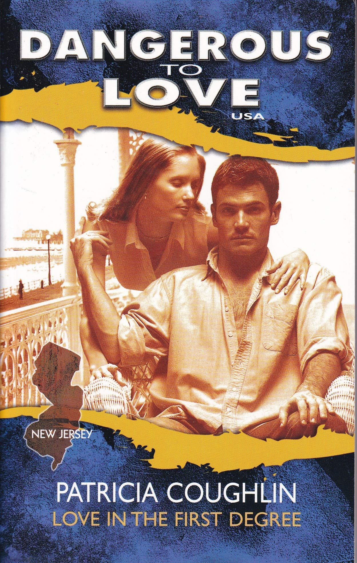Love in the First Degree (Dangerous to Love USA: New Jersey #30) Books