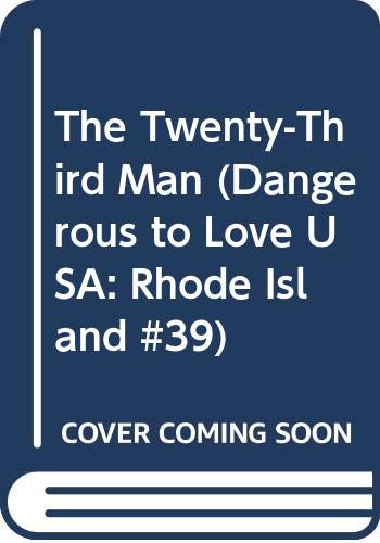 The Twenty-Third Man (Dangerous to Love USA: Rhode Island #39) Books