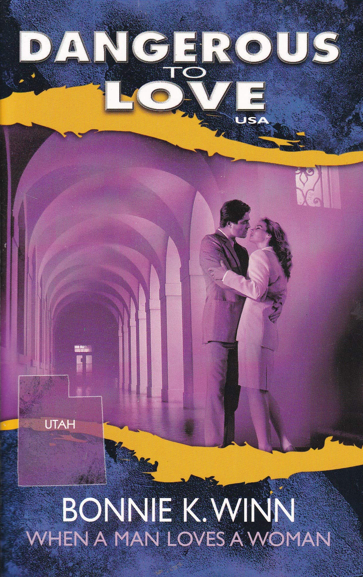 When a Man Loves a Woman (Dangerous to Love USA: Utah #44) Books