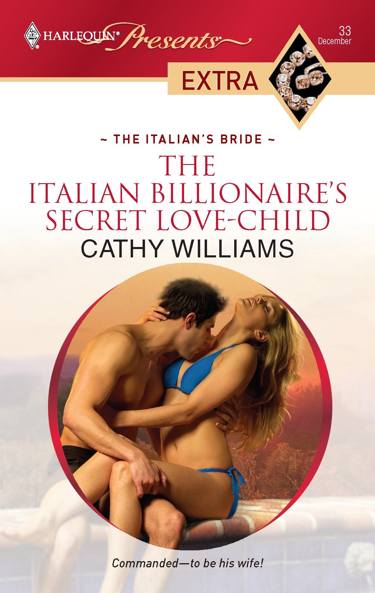 The Italian Billionaire's Secret Love-Child (The Italian's Bride, 2, Band 33) Contemporary Romance