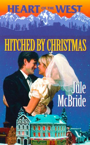 Hitched by Christmas (Heart of the West, 6) Contemporary Romance
