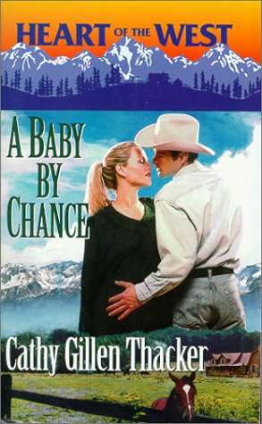 A Baby by Chance (Heart of the West) Contemporary Romance