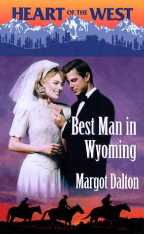 Best Man in Wyoming (Heart of the West) Contemporary Romance