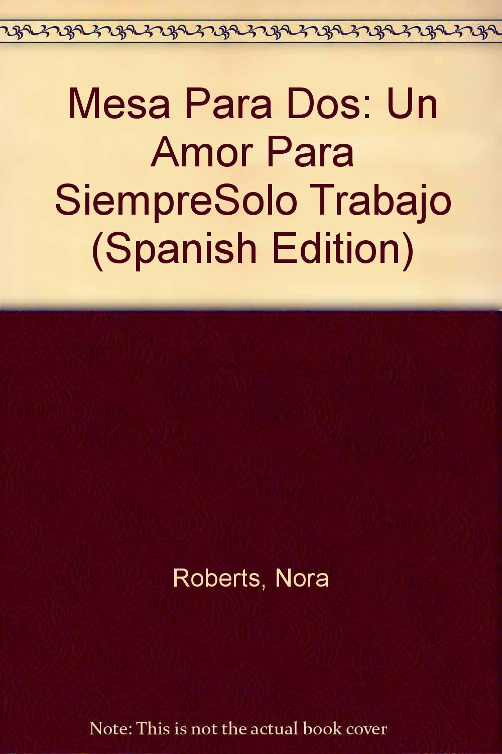 Mesa Para Dos: Un Amor Para Siempre/Solo Trabajo Contemporary Romance