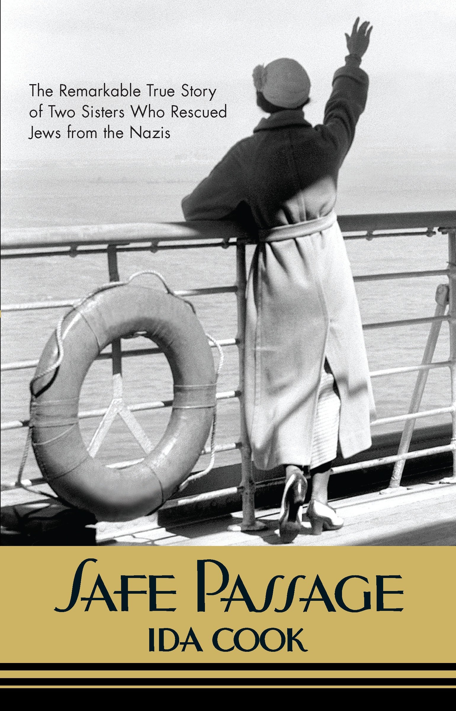 Safe Passage: The Remarkable True Story of Two Sisters Who Rescued Jews from the Nazis Social Sciences