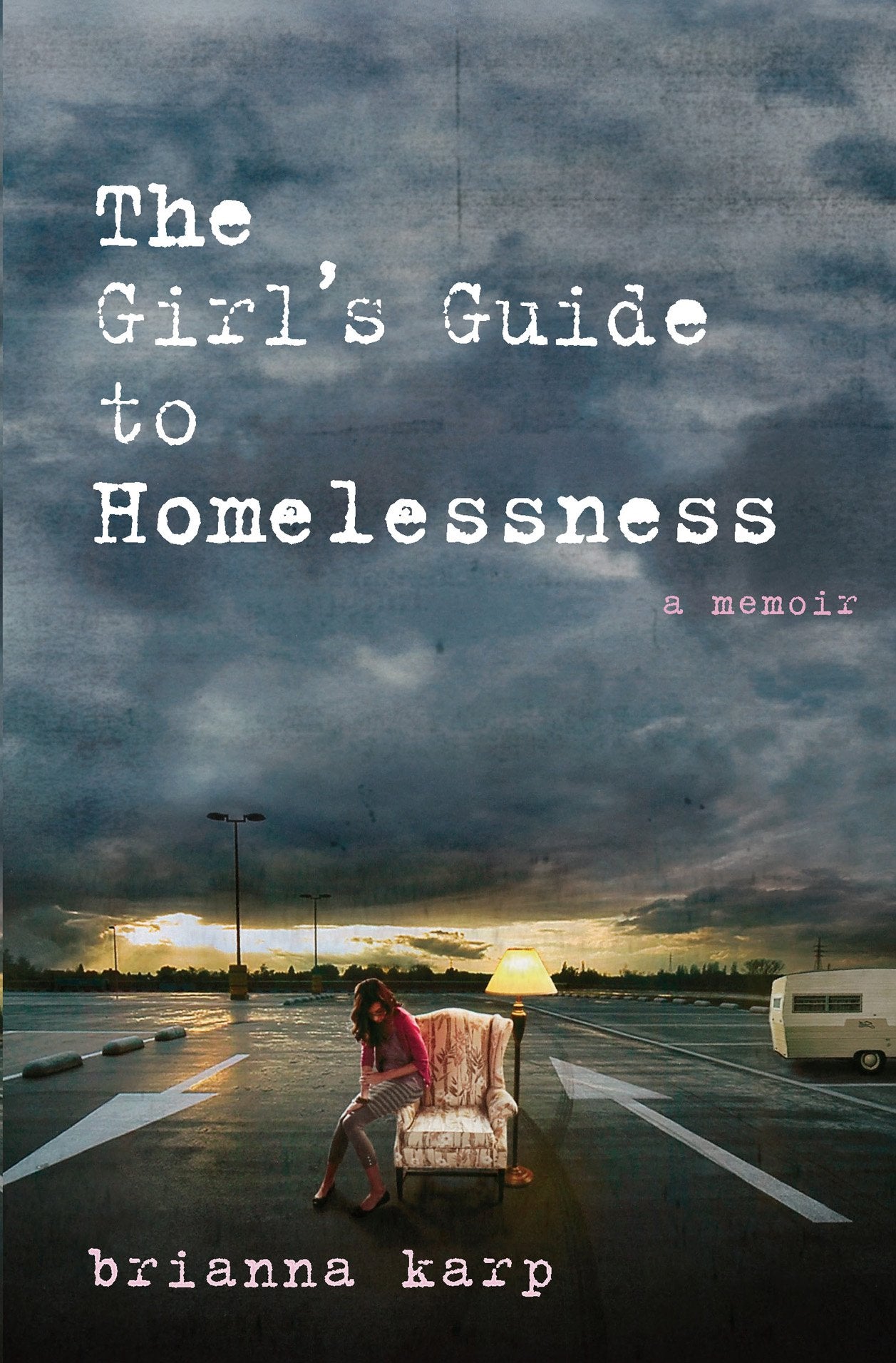 The Girl's Guide to Homelessness: A Memoir Social Sciences