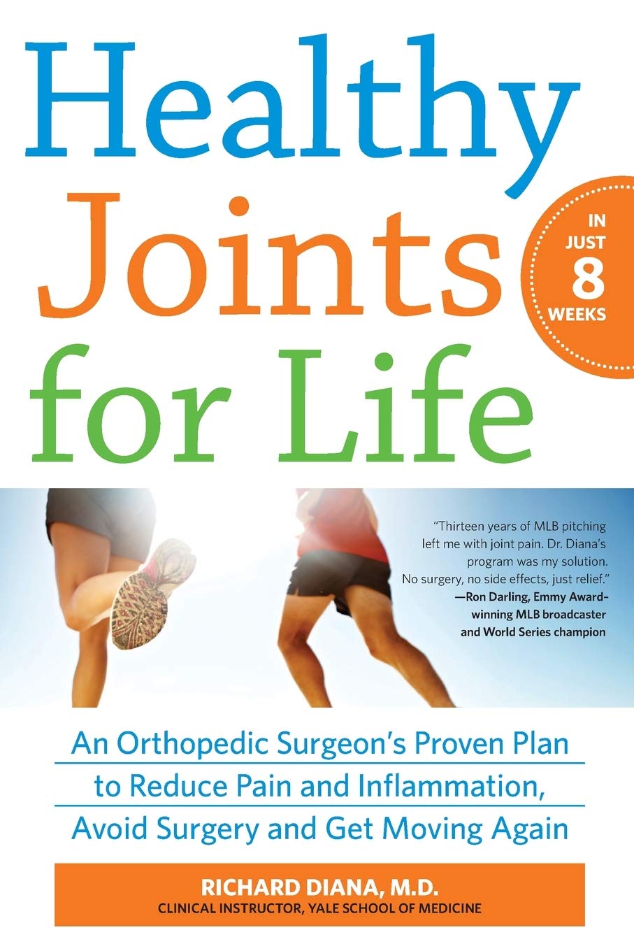 Healthy Joints for Life: An Orthopedic Surgeon's Proven Plan to Reduce Pain and Inflammation, Avoid Surgery and Get Moving Again book