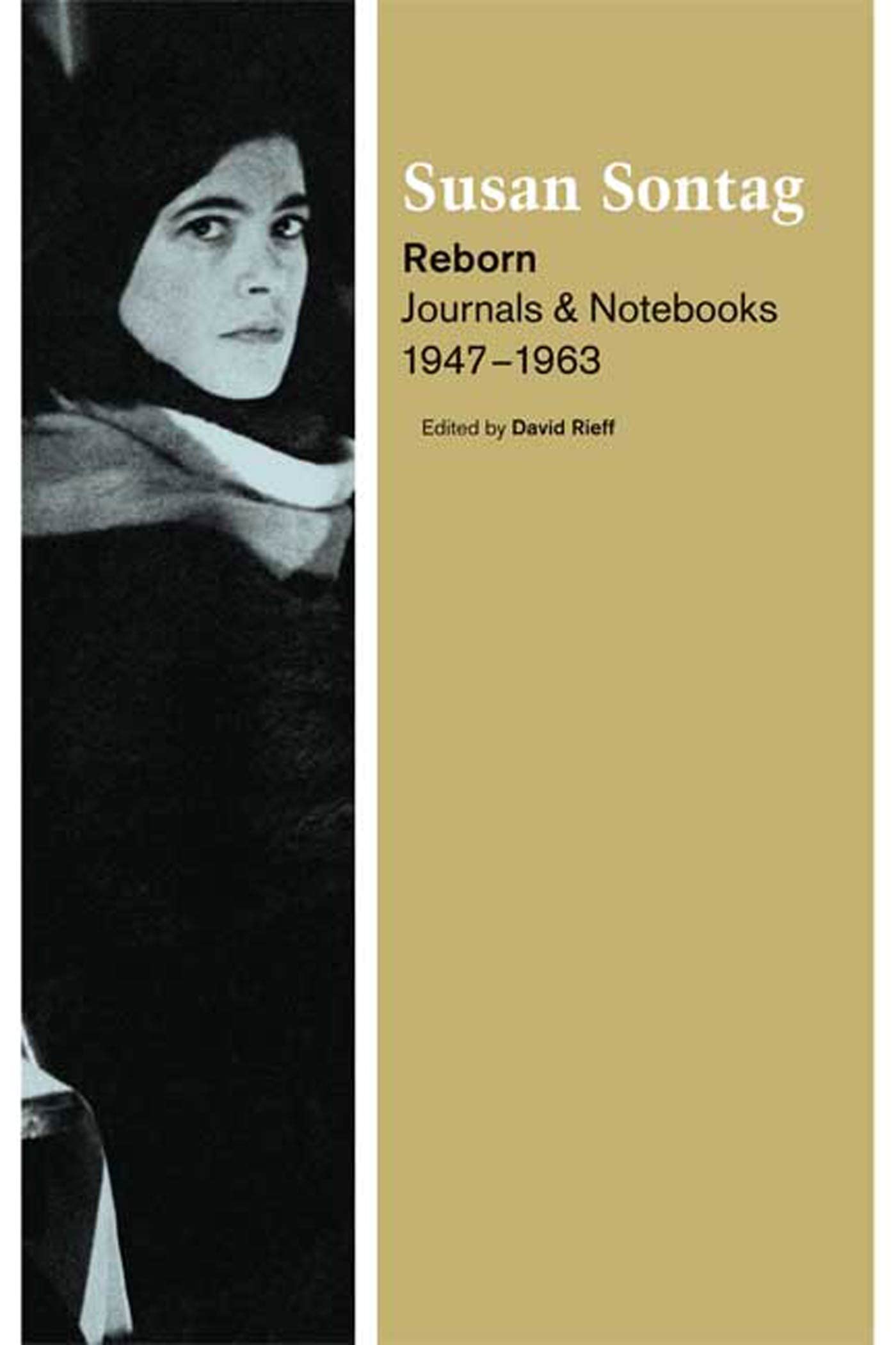 Reborn: Journals and Notebooks, 1947-1963 Art & Literature