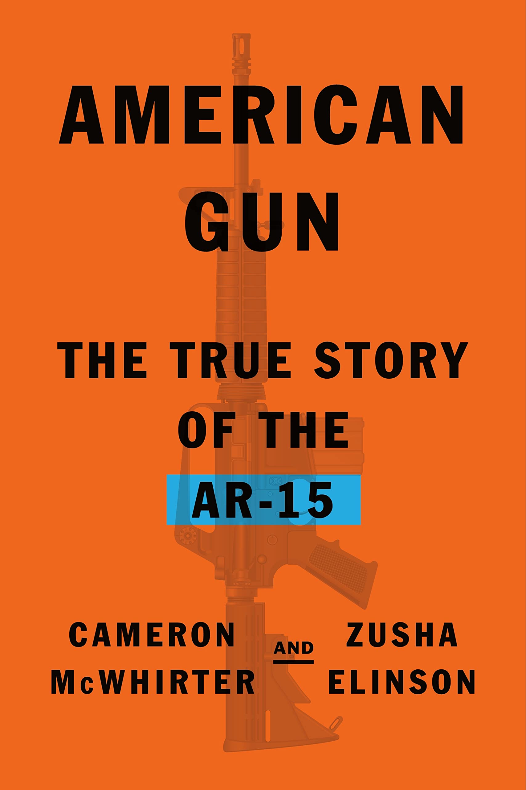 American Gun: The True Story of the AR-15 Social Sciences