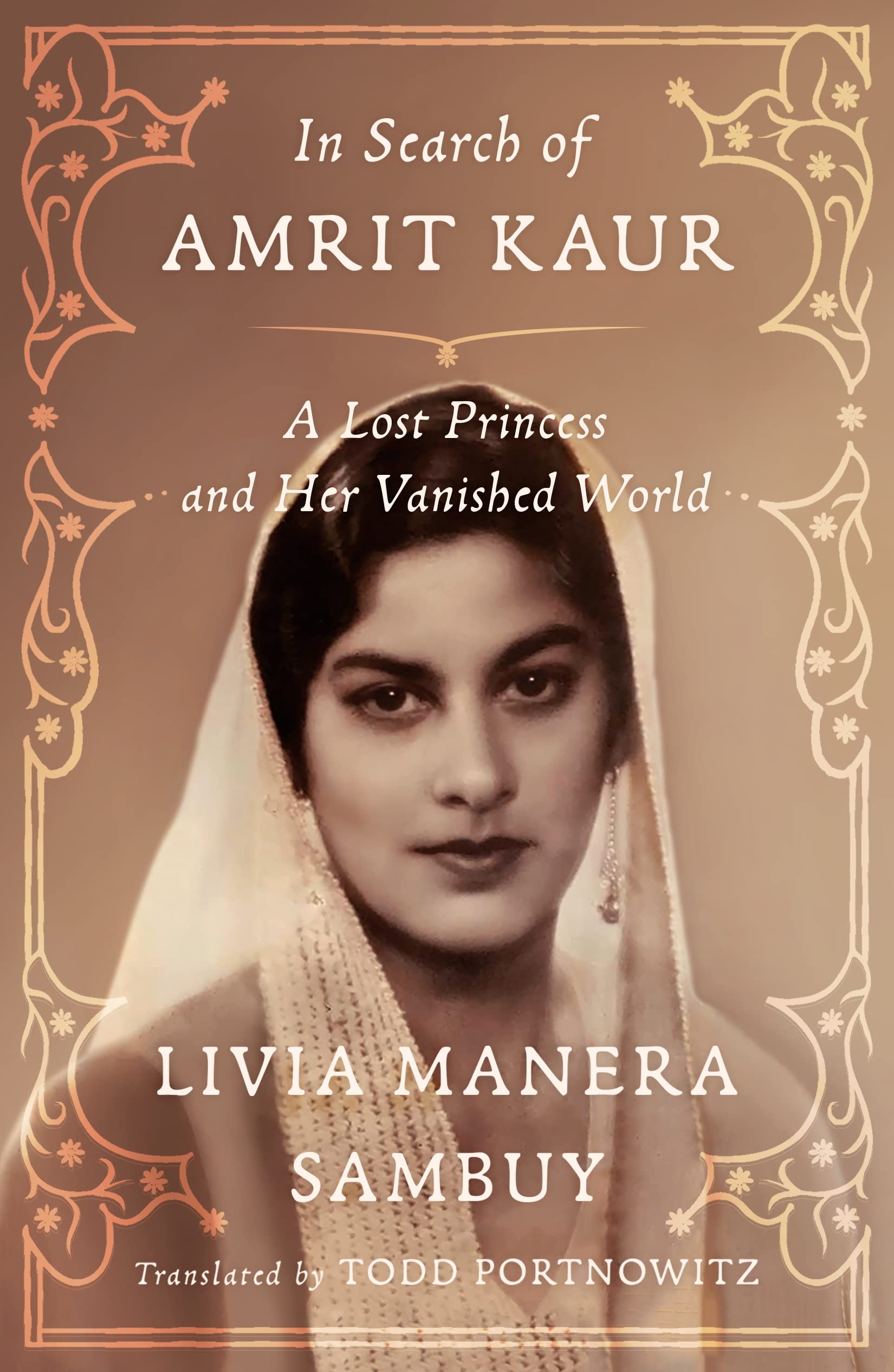 In Search of Amrit Kaur: A Lost Princess and Her Vanished World Art & Literature