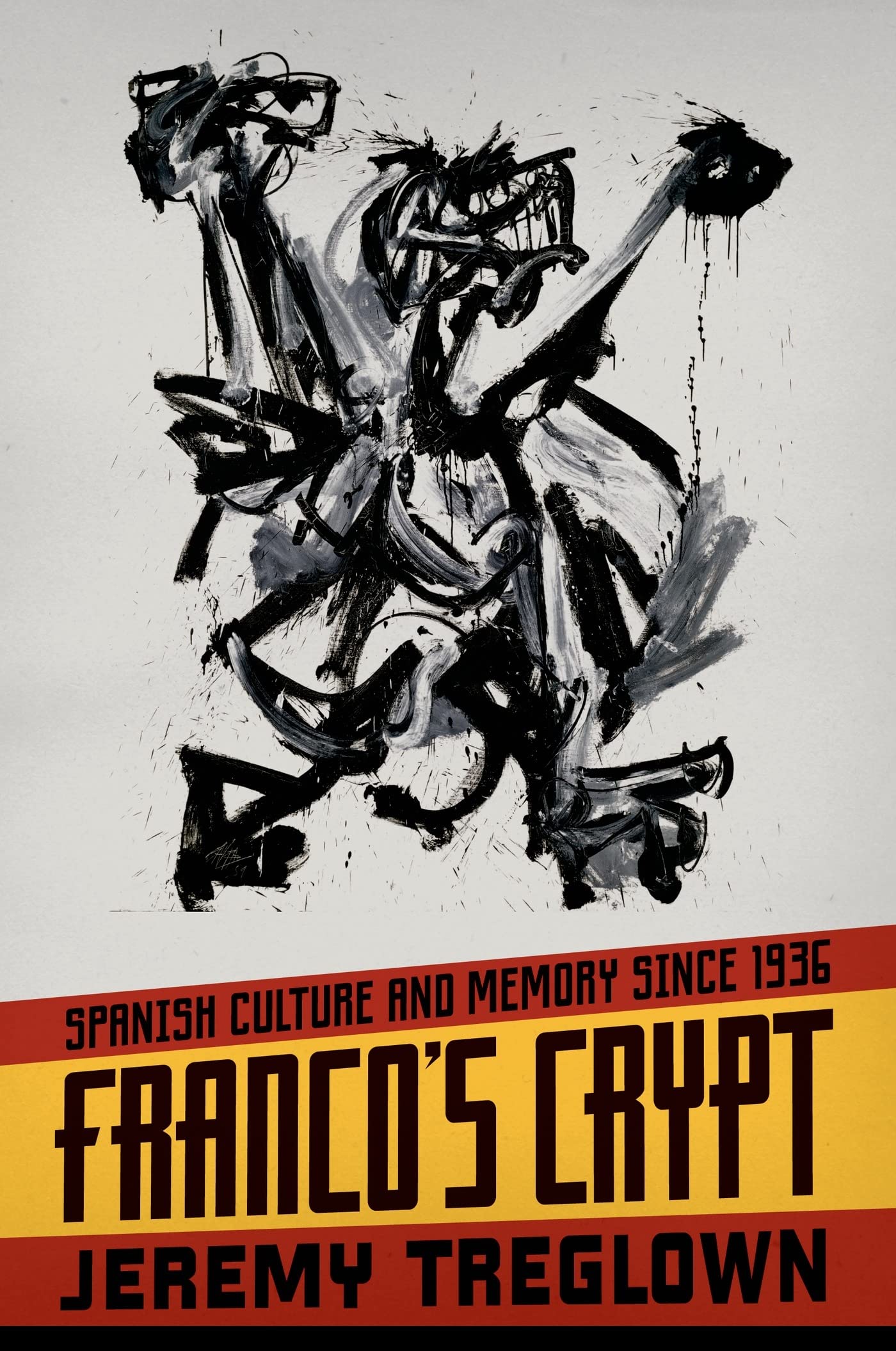 Franco's Crypt: Spanish Culture and Memory Since 1936 book