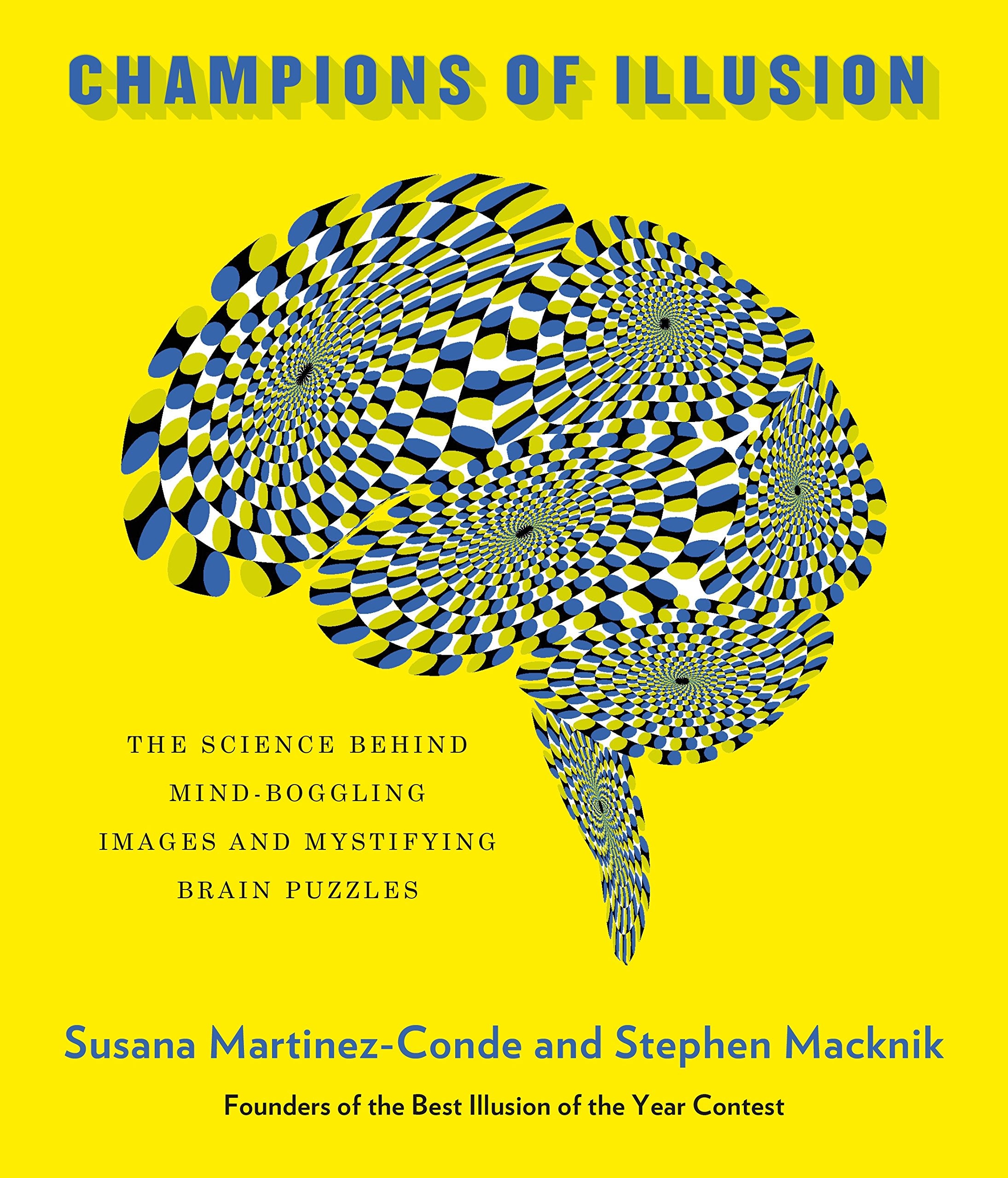 Champions of Illusion: The Science Behind Mind-Boggling Images and Mystifying Brain Puzzles Medicine