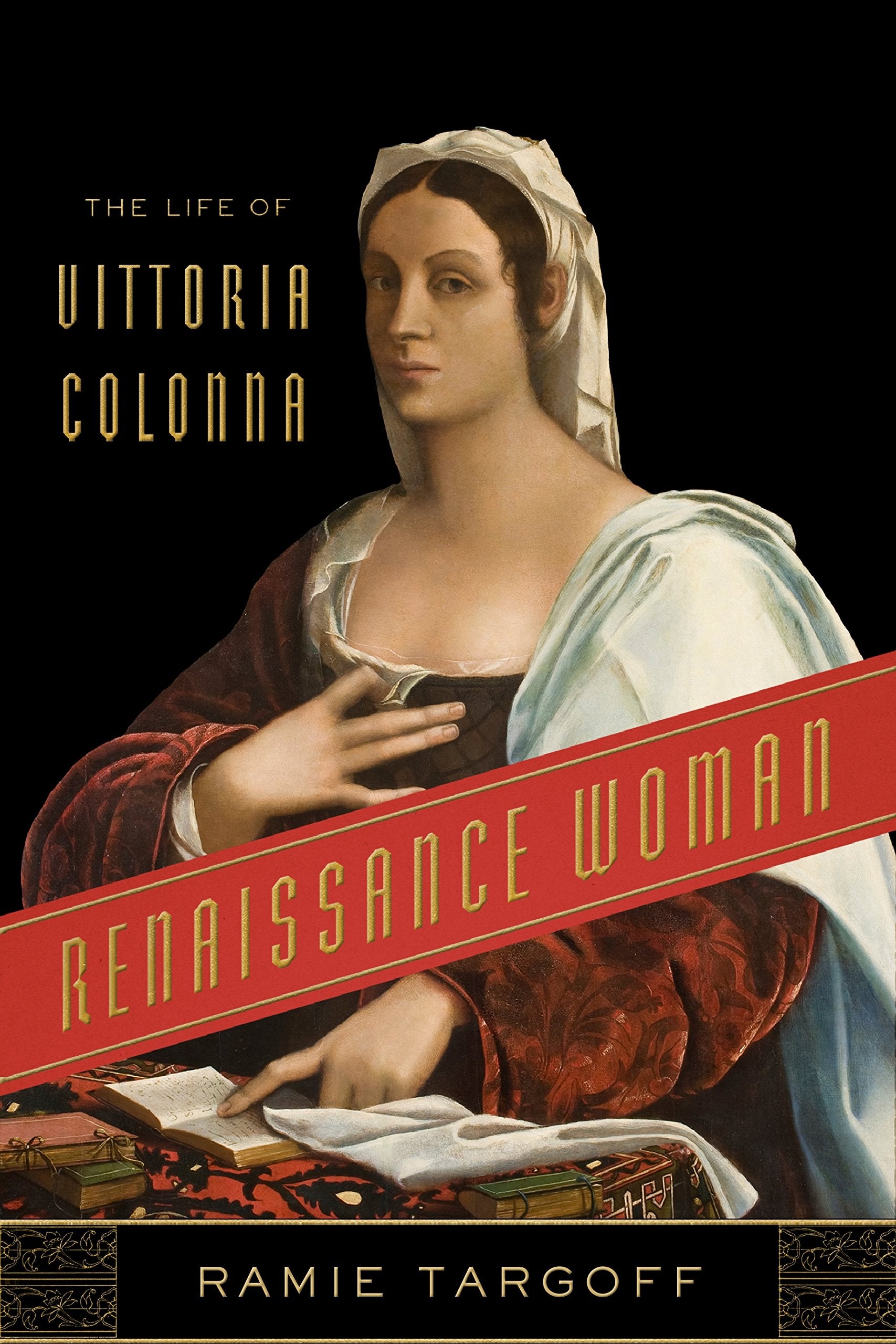 Renaissance Woman: The Life of Vittoria Colonna Art & Literature