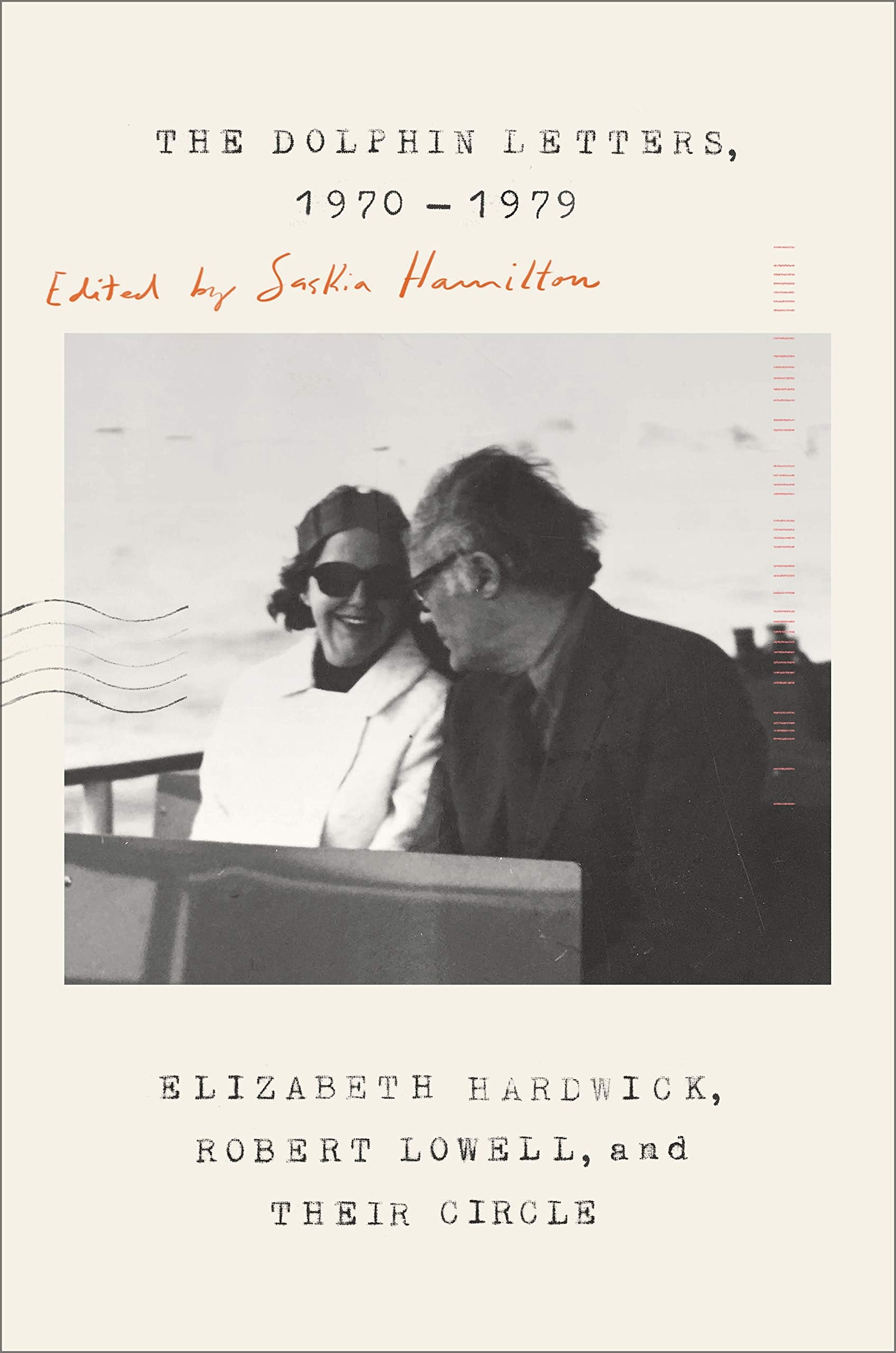 The Dolphin Letters, 1970-1979: Elizabeth Hardwick, Robert Lowell, and Their Circle Contemporary literature