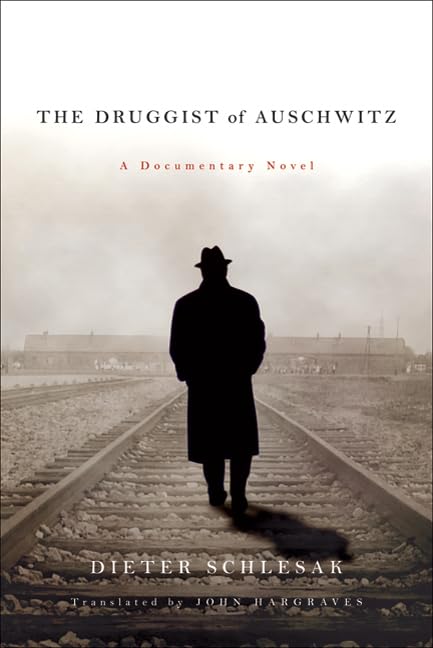 The Druggist of Auschwitz: A Documentary Novel Historical Fiction