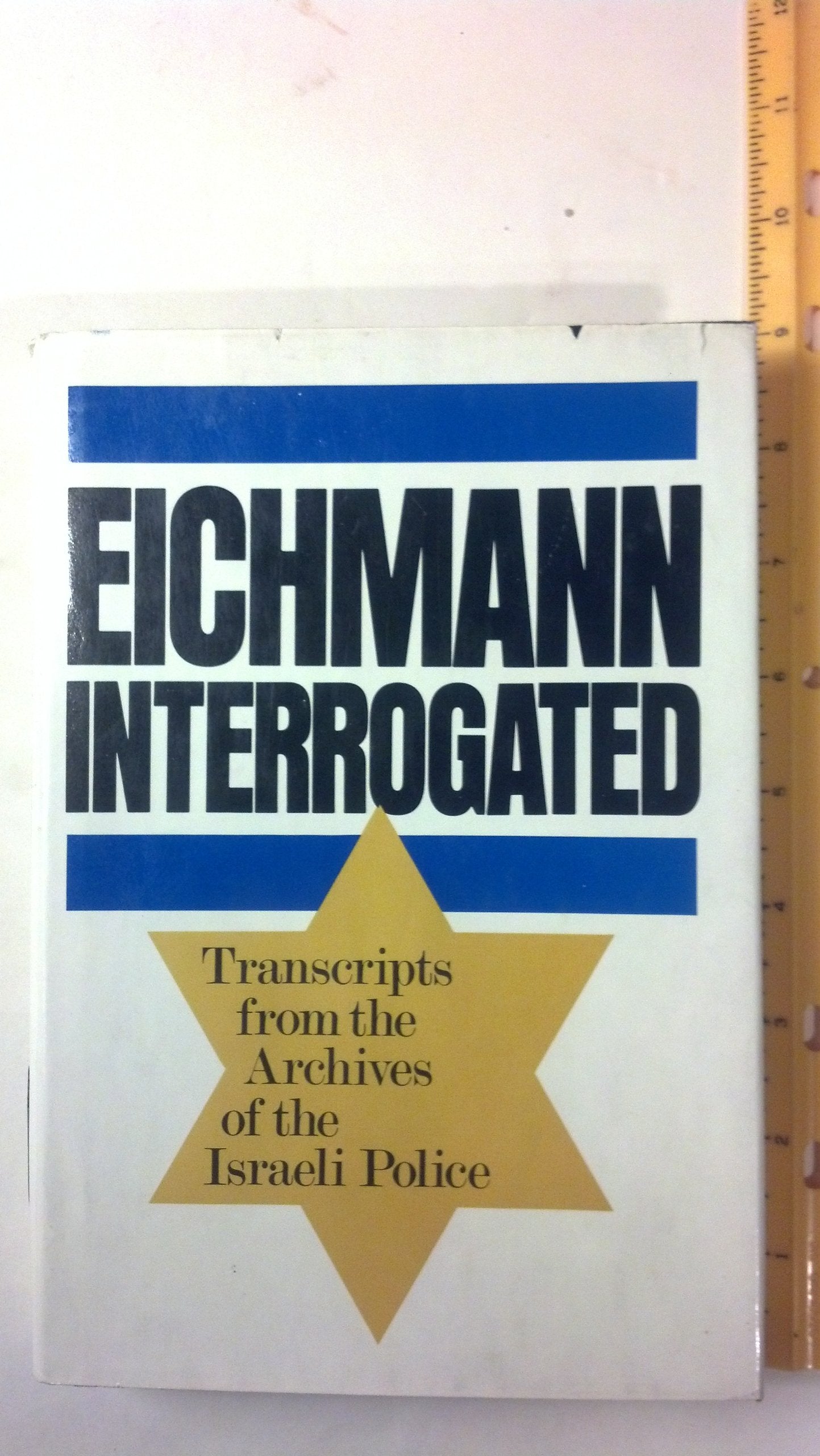 Eichmann Interrogated: Transcripts from the Archives of the Israeli Police German history