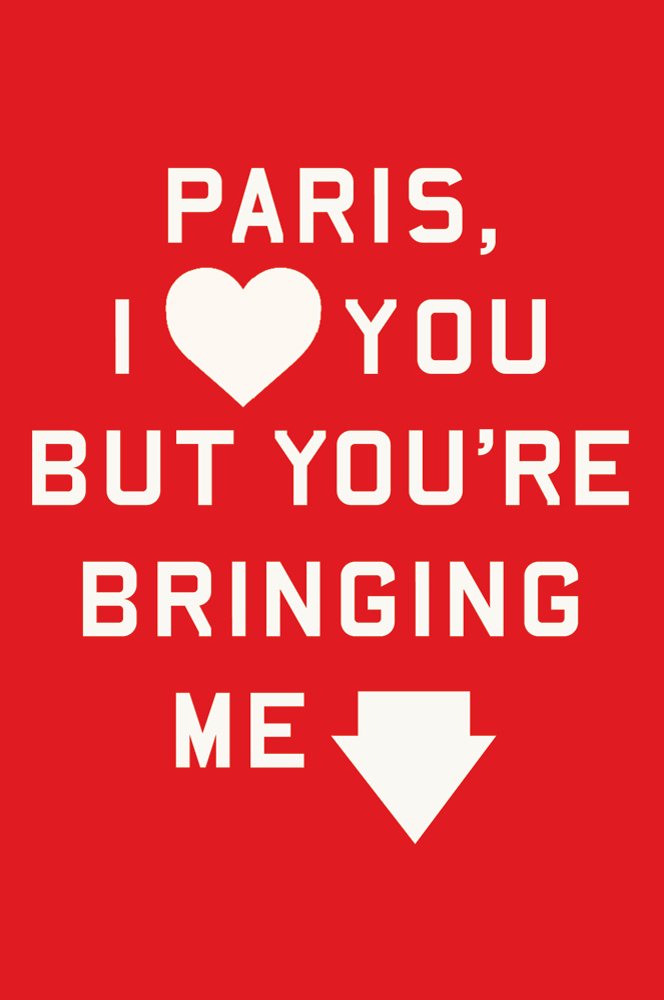 Paris, I Love You but You're Bringing Me Down Politics & Society