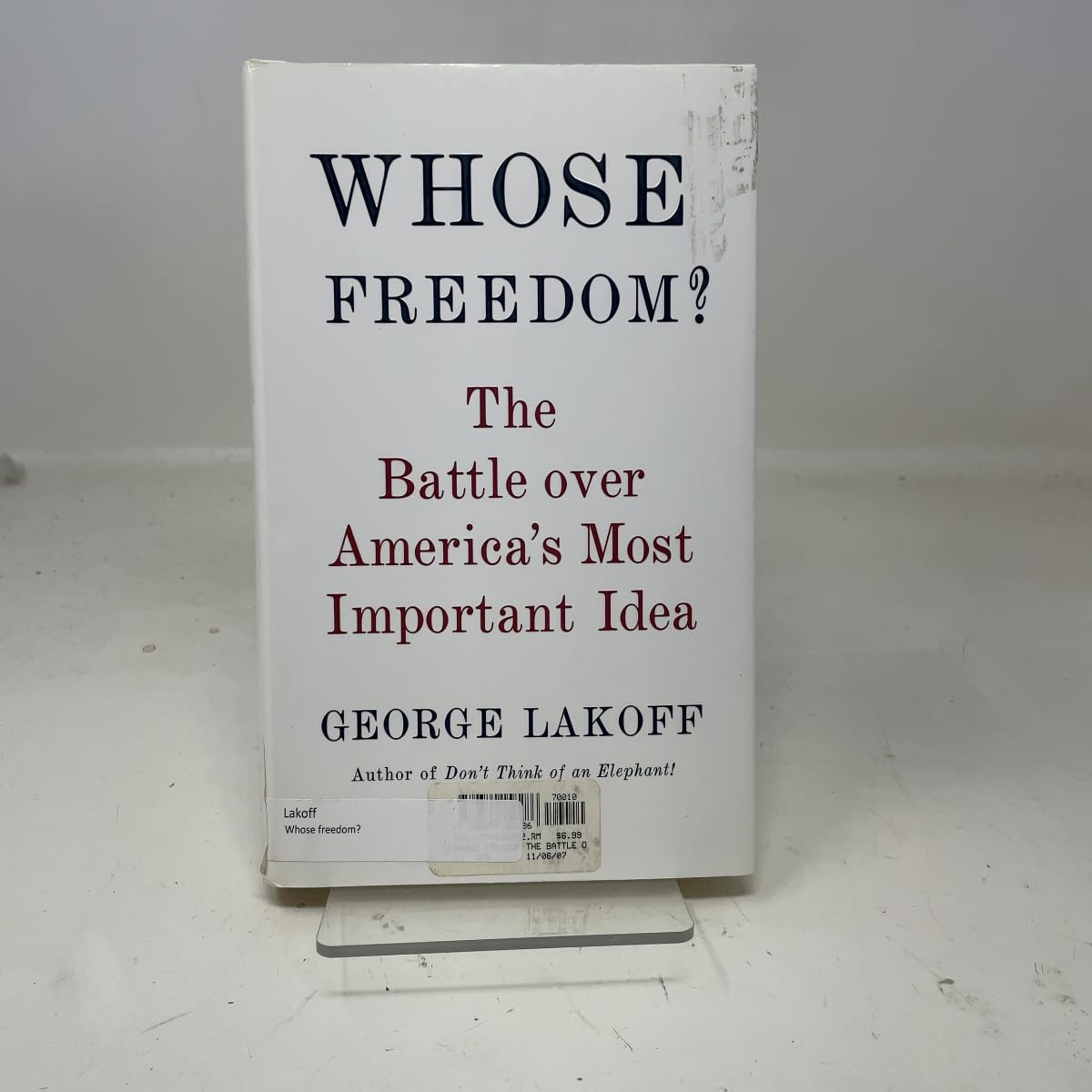 Whose Freedom?: The Battle Over America's Most Important Idea Social Sciences
