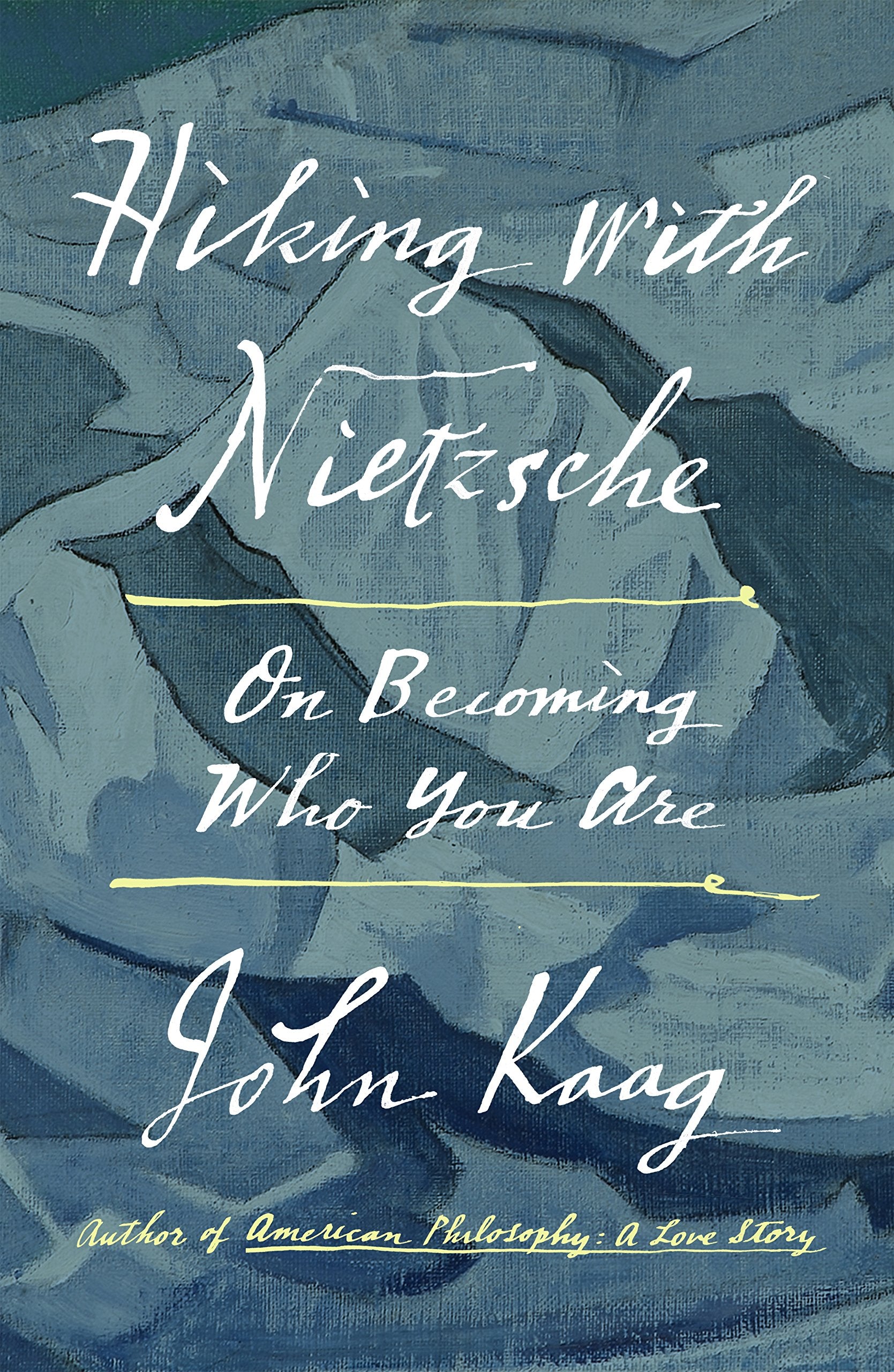 Hiking With Nietzsche: On Becoming Who You Are Philosophy