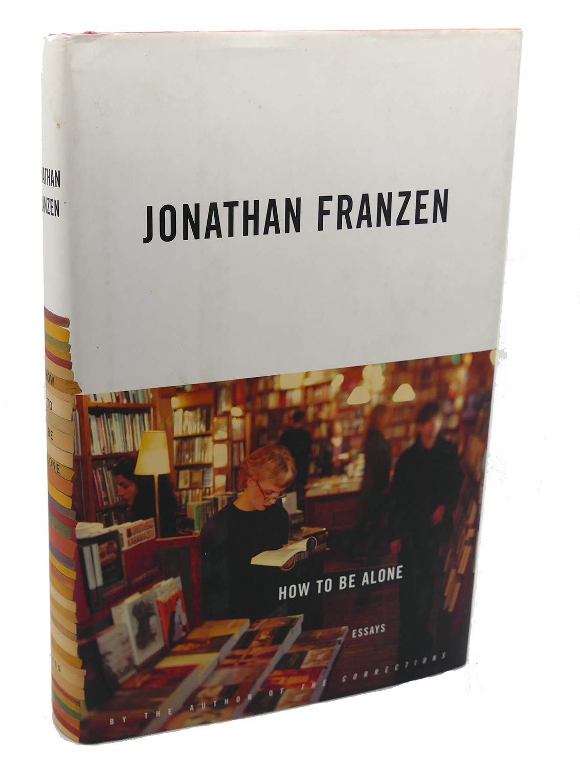 How to Be Alone: Essays Essays & Short Stories