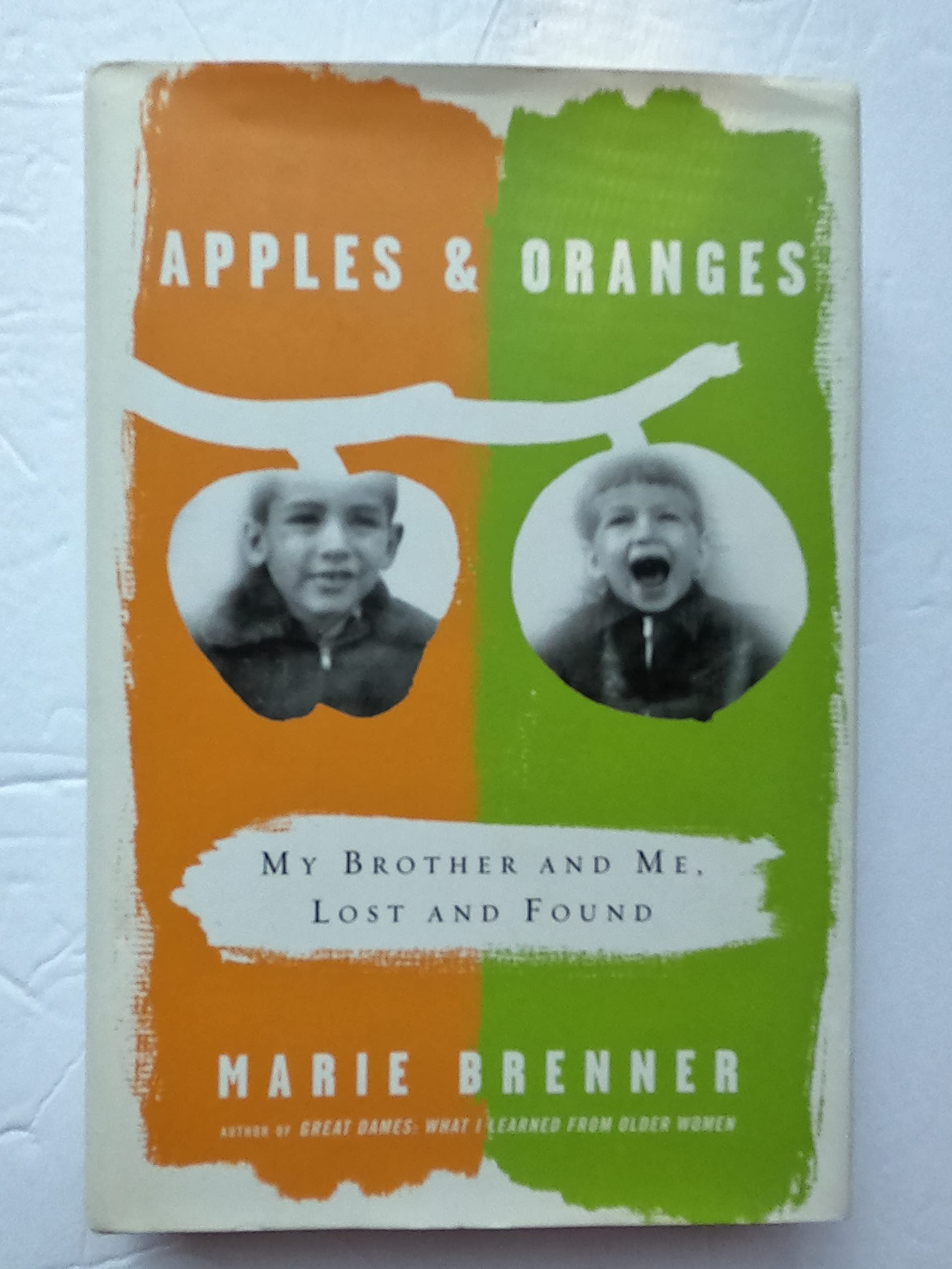 Apples & Oranges: My Brother and Me, Lost and Found Memories