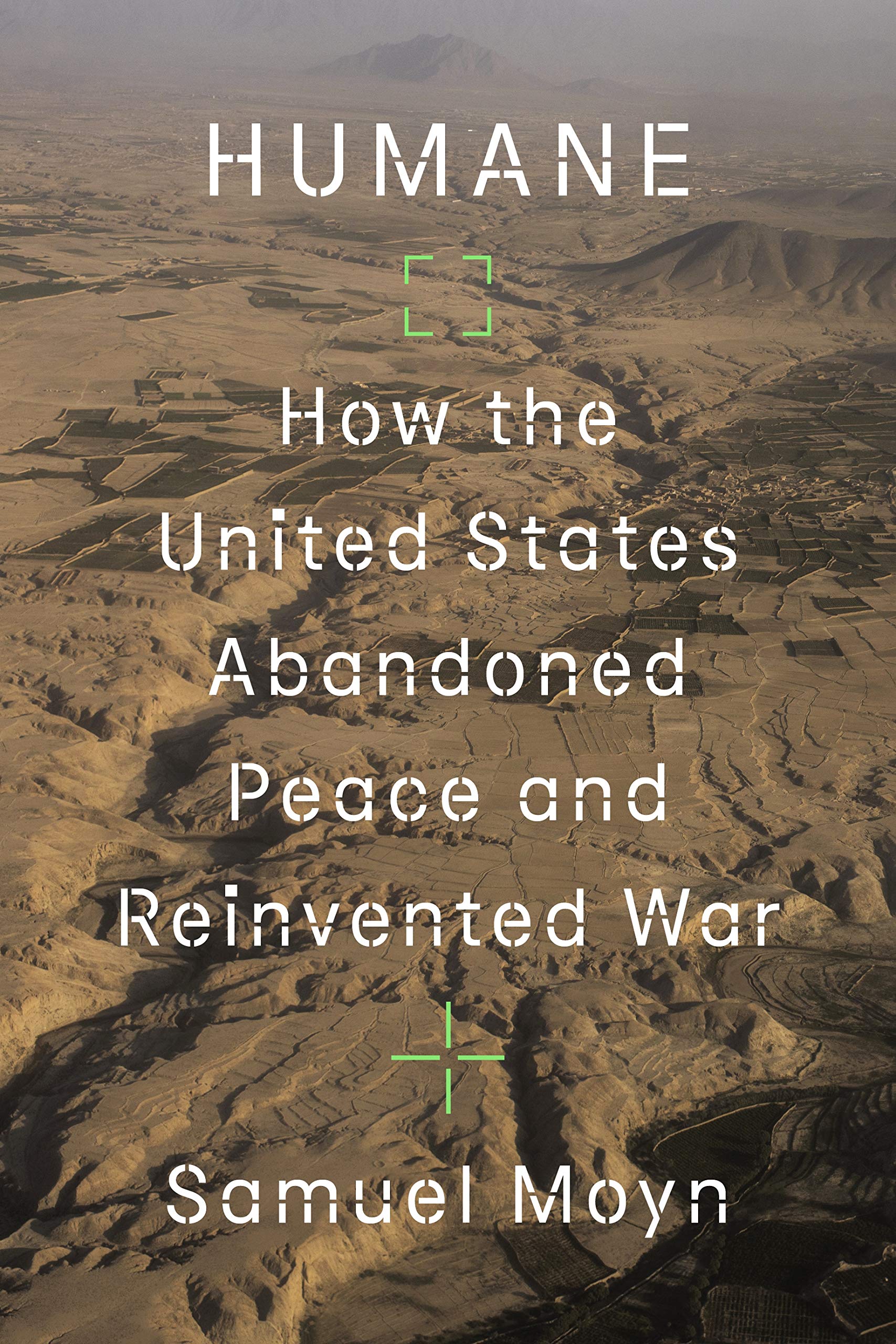 Humane: How the United States Abandoned Peace and Reinvented War Social Sciences