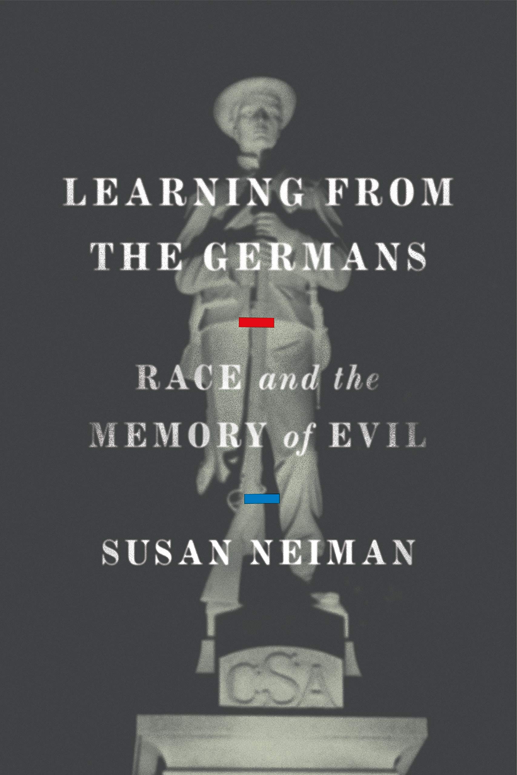 Learning from the Germans: Race and the Memory of Evil Law