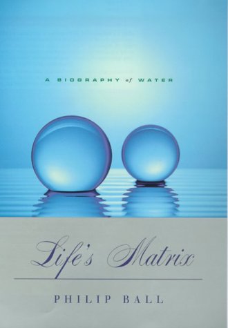 Life's Matrix: A Biography of Water Geology & Geography