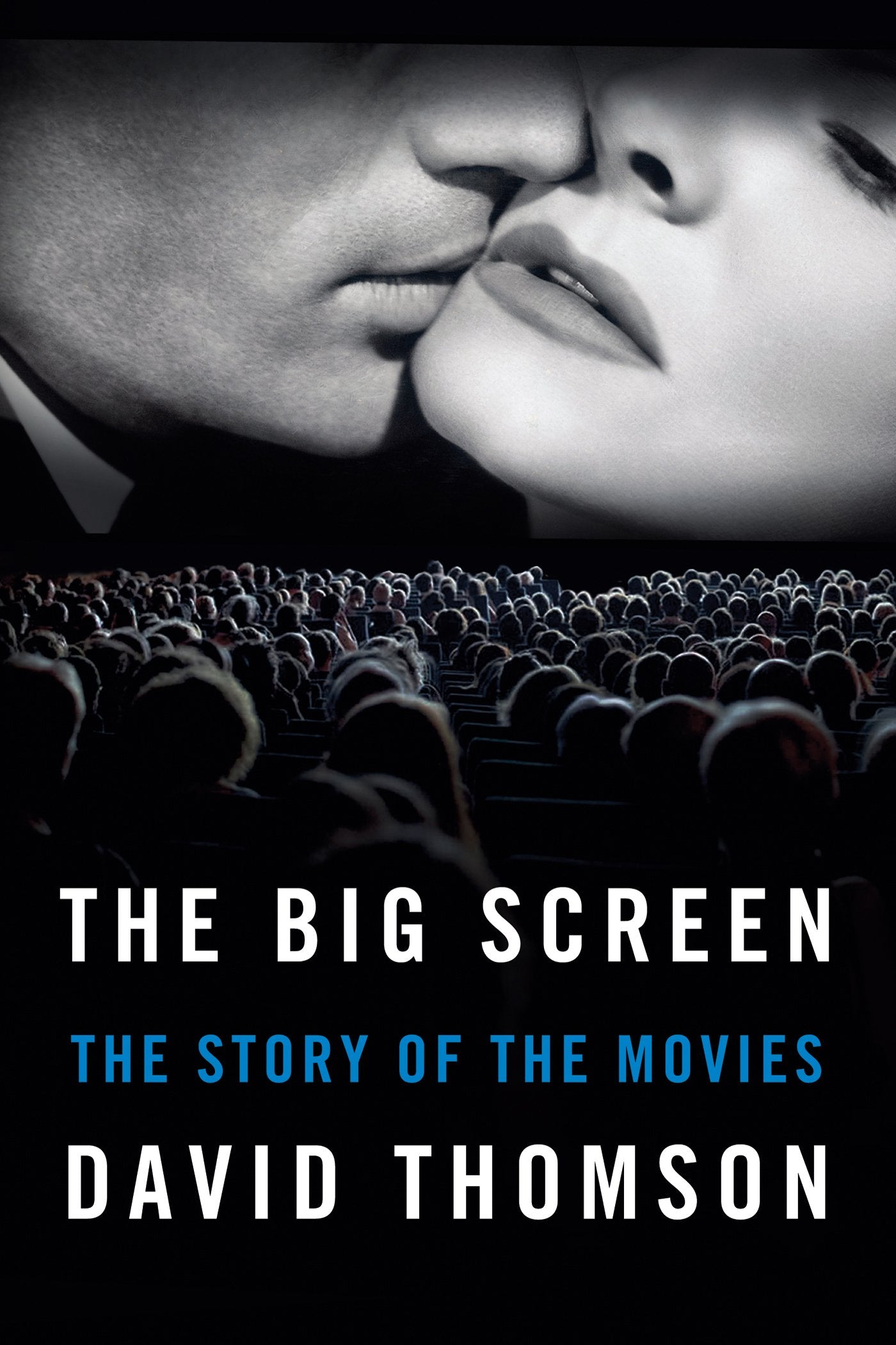 The Big Screen: The Story of the Movies Film, Art & Culture