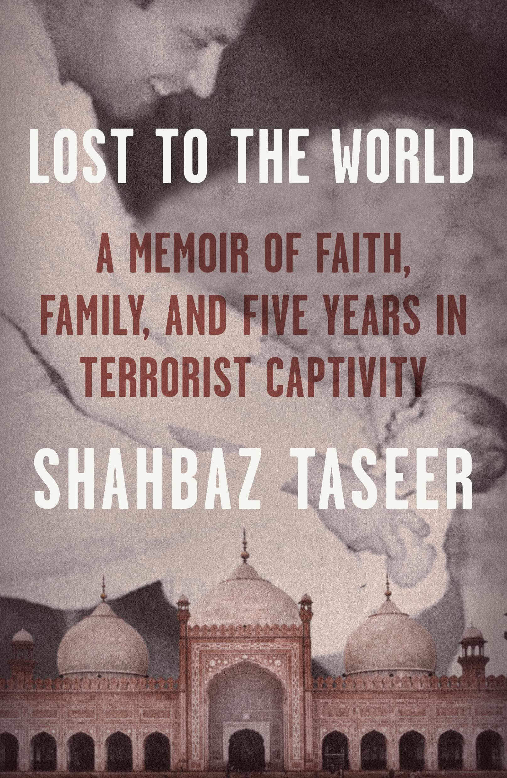 Lost to the World: A Memoir of Faith, Family, and Five Years in Terrorist Captivity Memories
