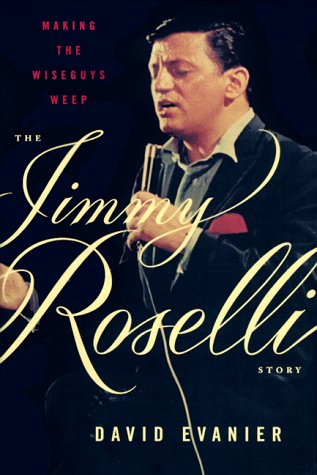Making the Wiseguys Weep: The Jimmy Roselli Story Contemporary literature