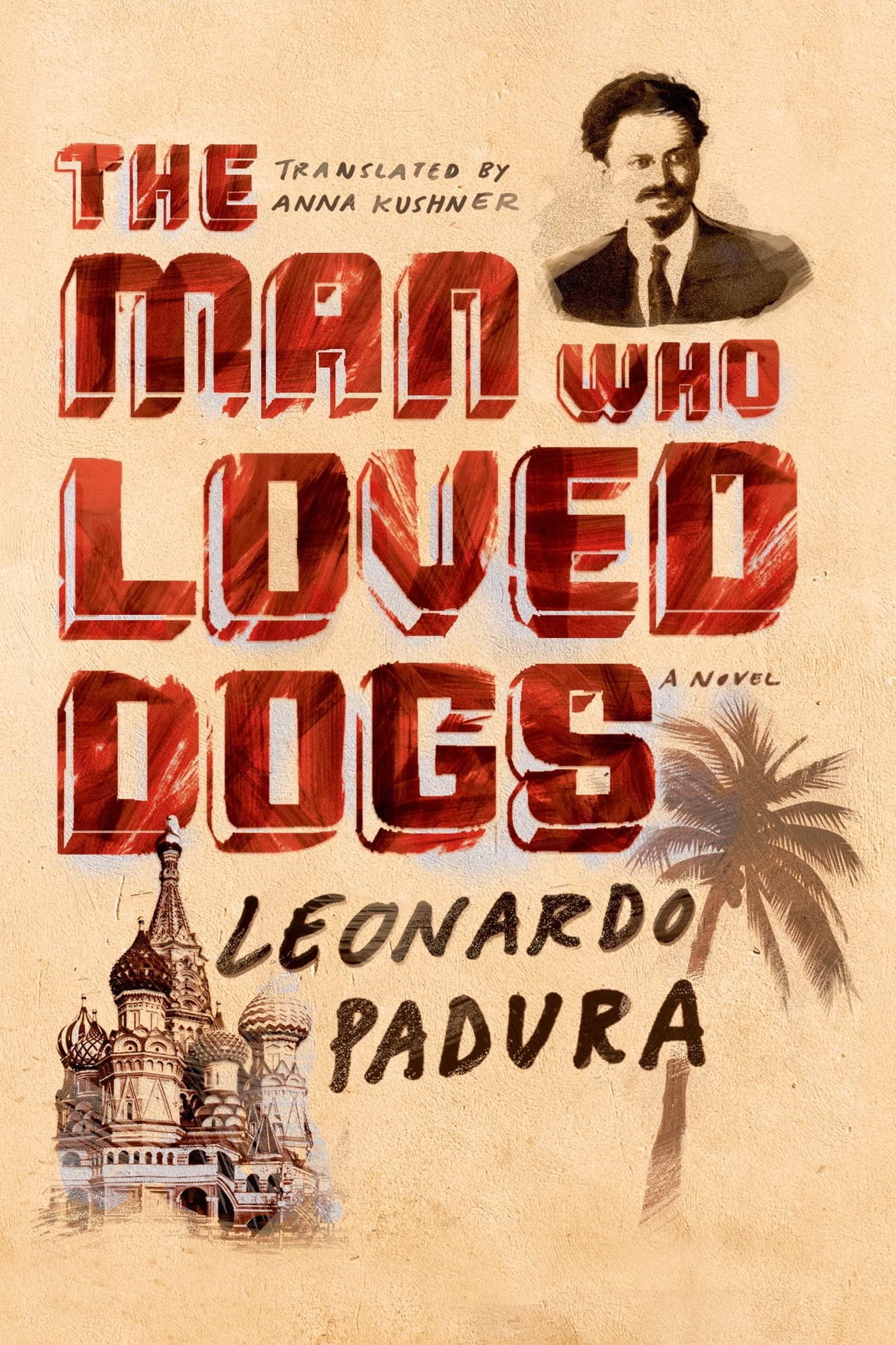 The Man Who Loved Dogs Historical Fiction