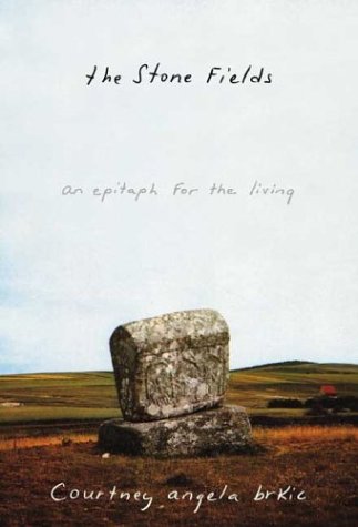 The Stone Fields: An Epitaph for the Living Memories