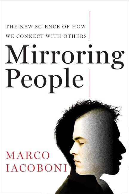 Mirroring People: The New Science of How We Connect with Others Medicine