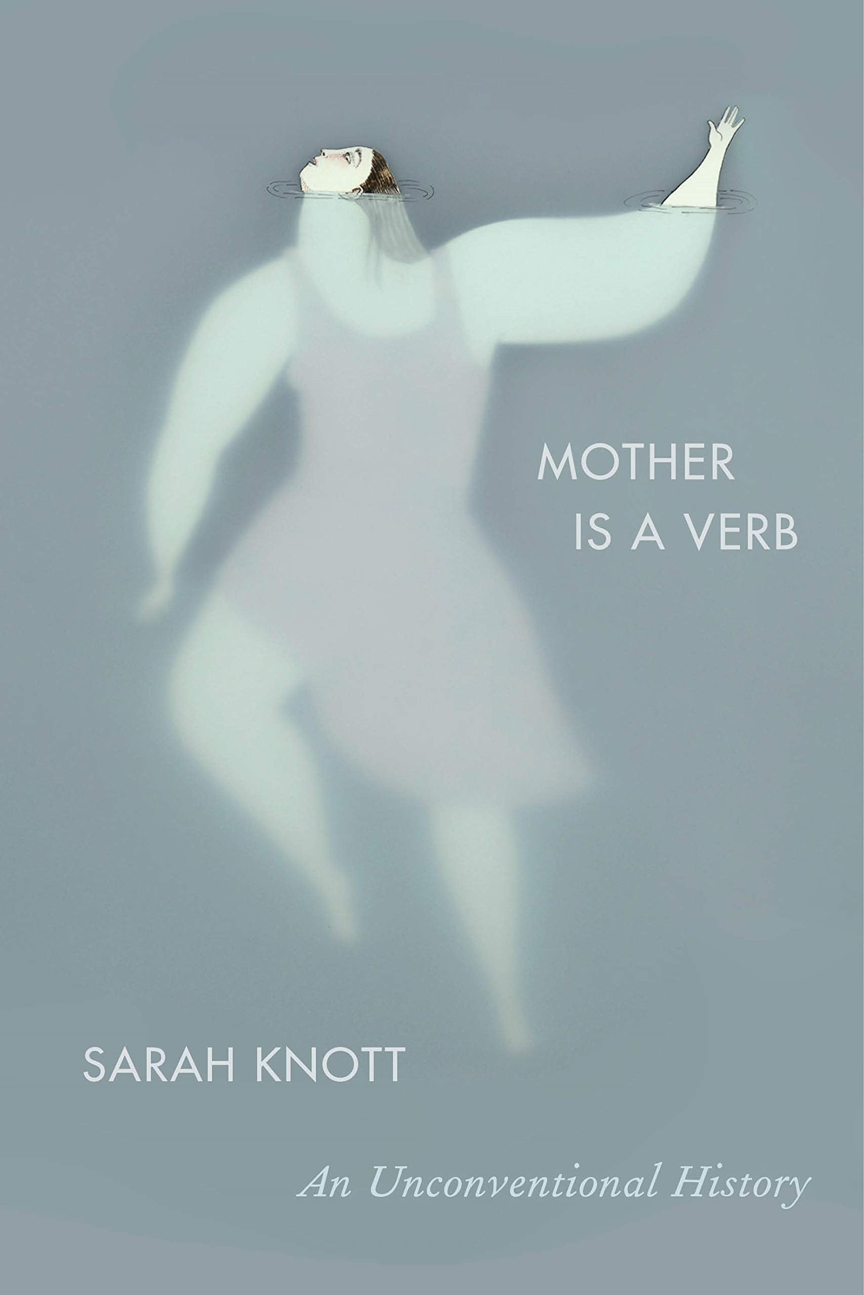 Mother Is a Verb: An Unconventional History Books