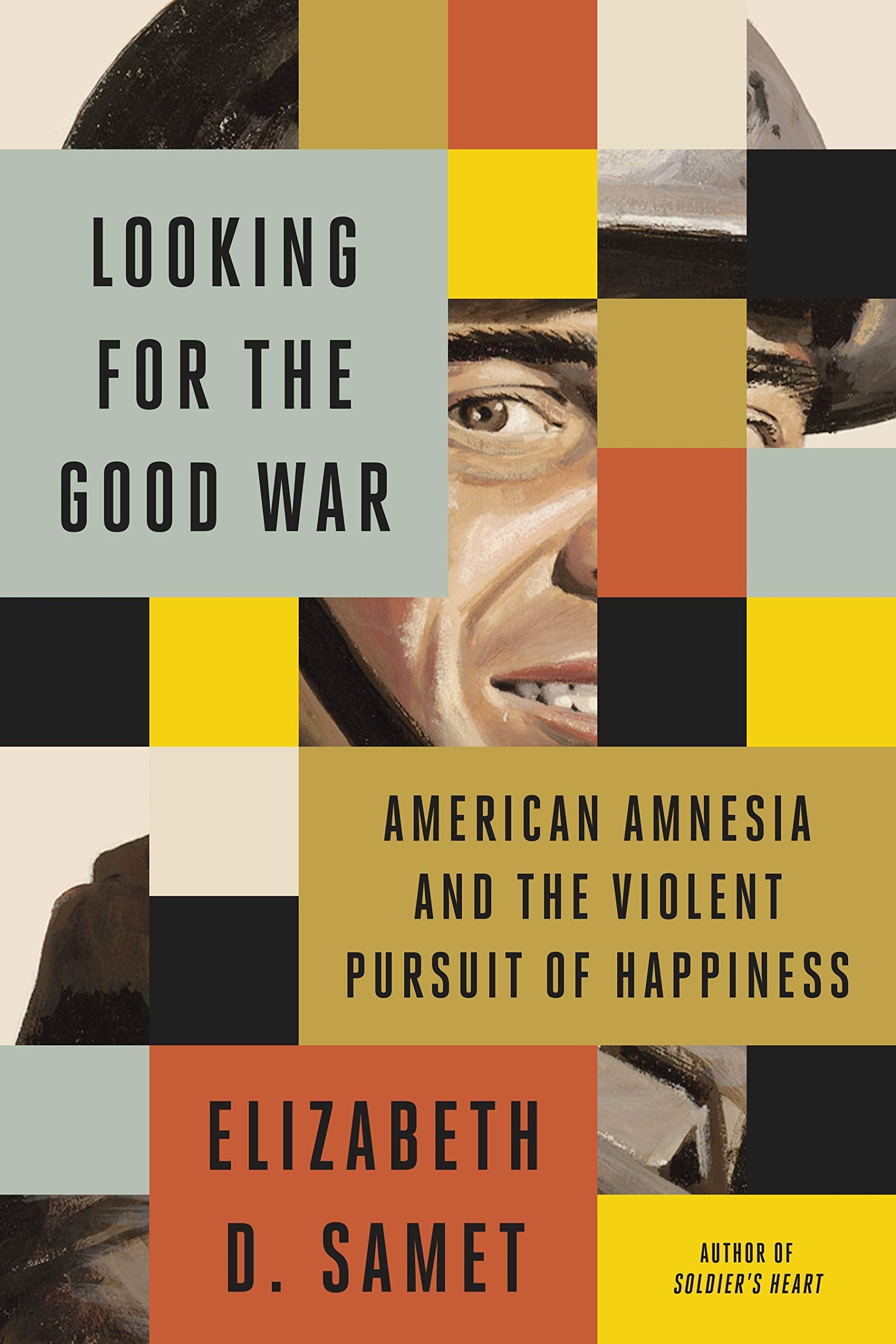 Looking for the Good War: American Amnesia and the Violent Pursuit of Happiness Contemporary literature