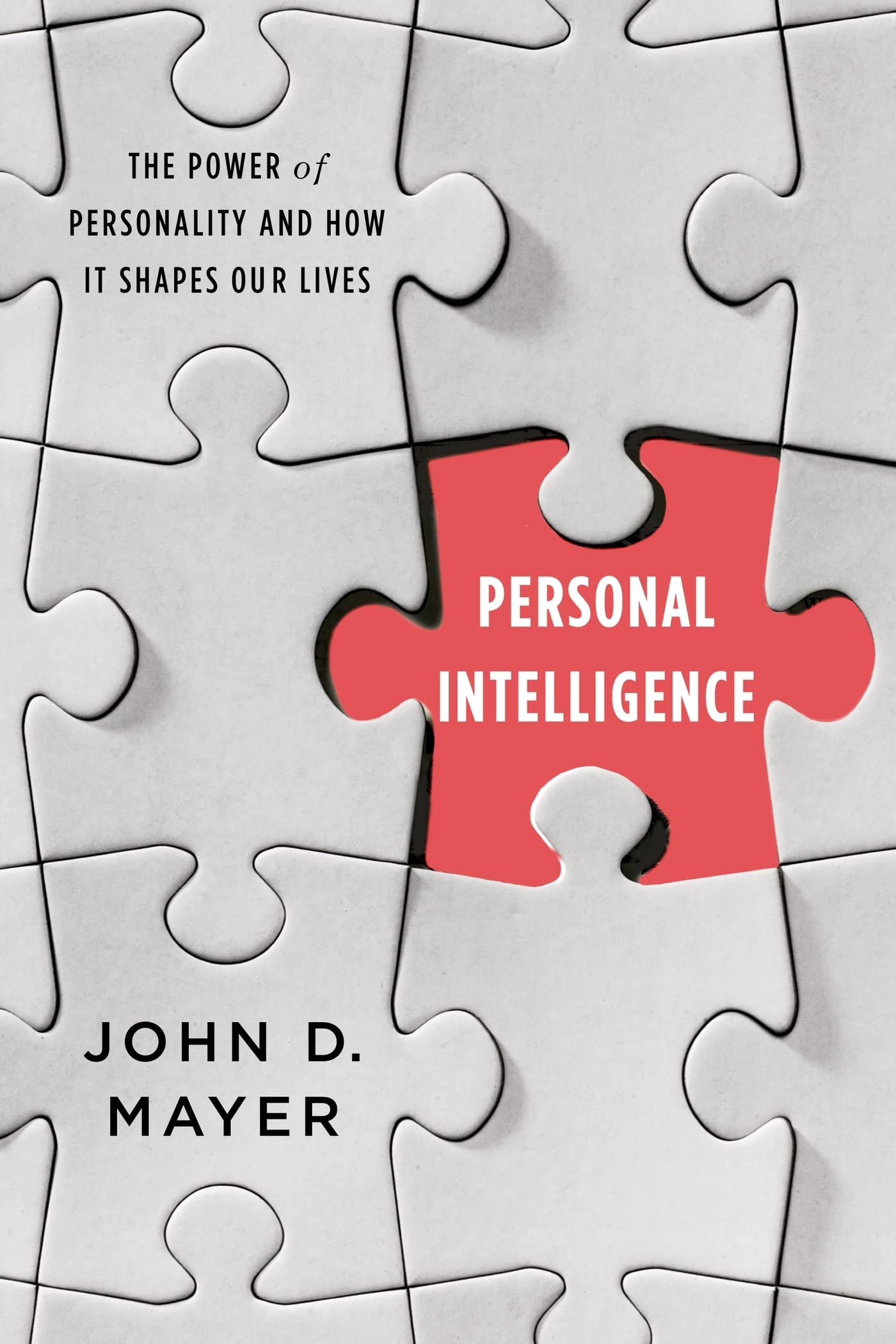 Personal Intelligence: The Power of Personality and How It Shapes Our Lives Lifestyle