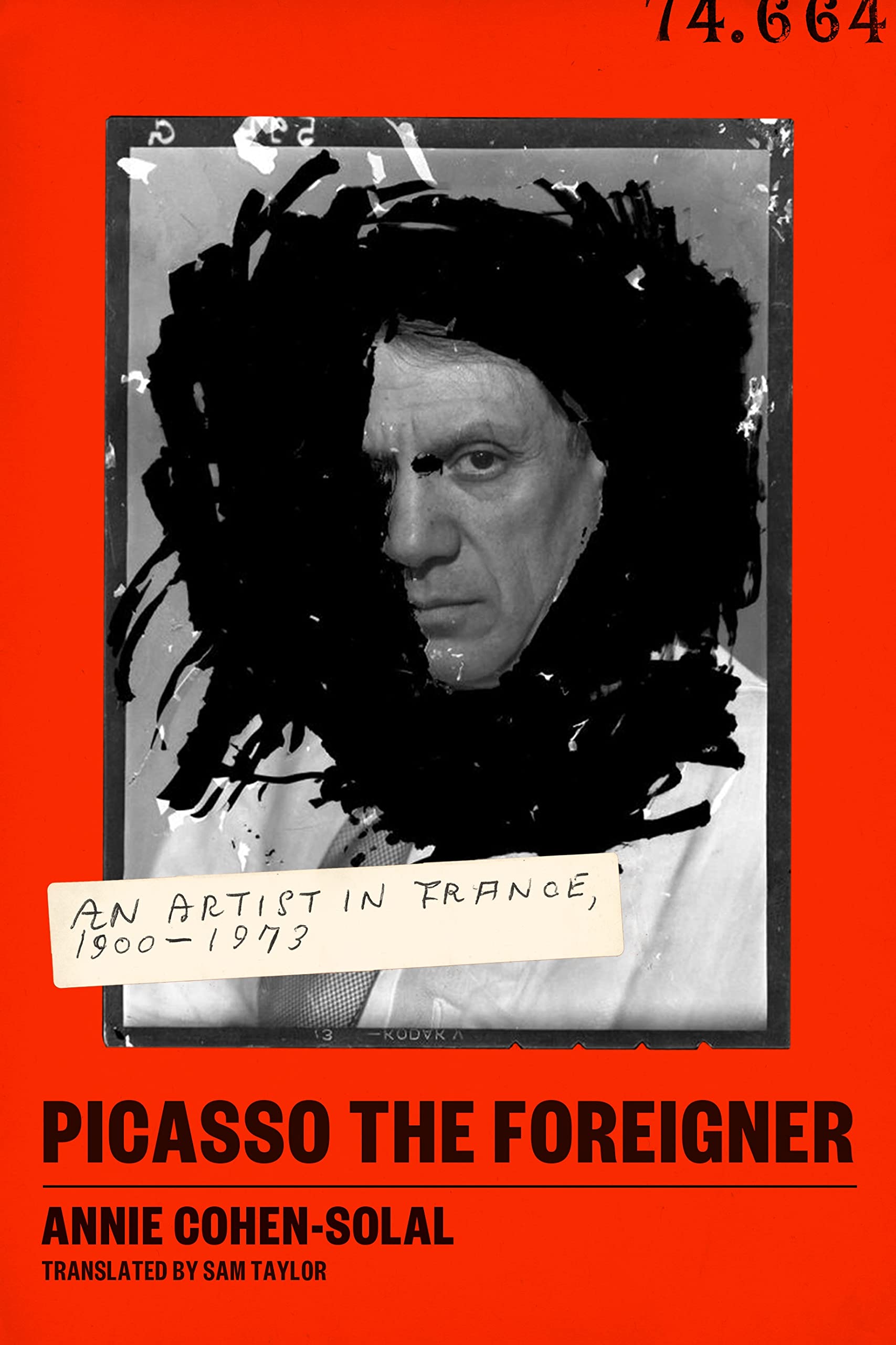 Picasso the Foreigner: An Artist in France, 1900-1973 Art & Literature
