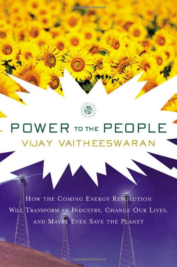 Power to the People: How the Coming Energy Revolution Will Transform an Industry, Change Our Lives, and Maybe Even Save the Planet: How the Coming ... Upside down, and Perhaps Even Save Our Planet Business, Finance & Career