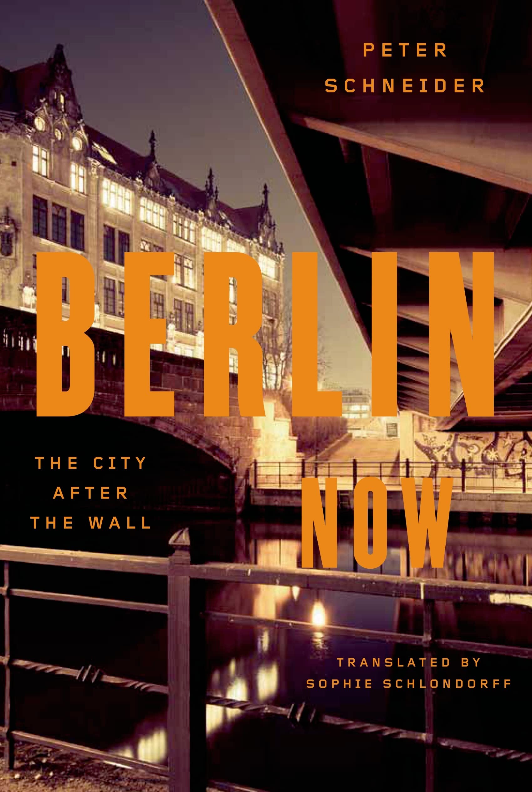 Berlin Now: The City After the Wall Politics & History
