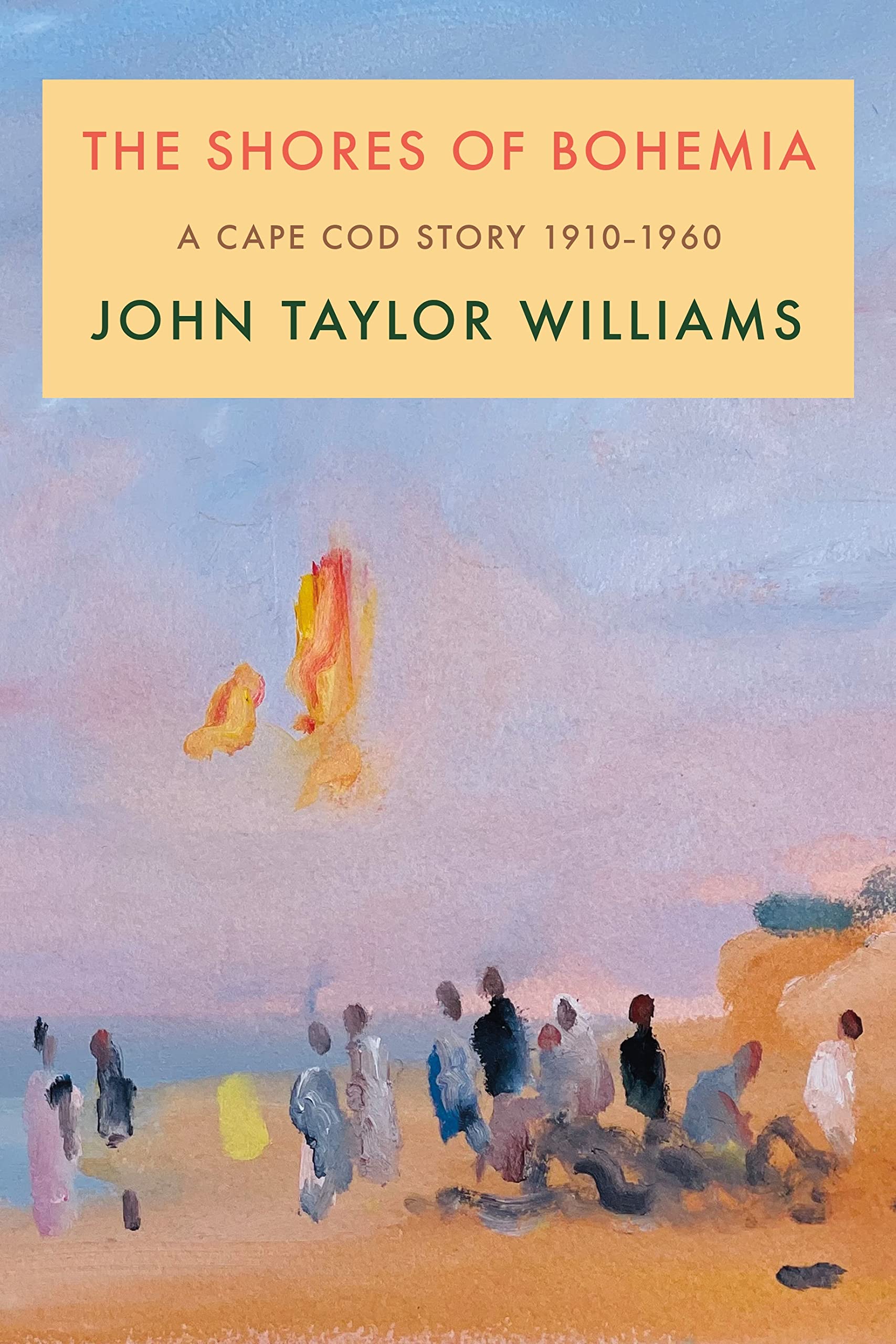 The Shores of Bohemia: A Cape Cod Story, 1910-1960 Art & Literature