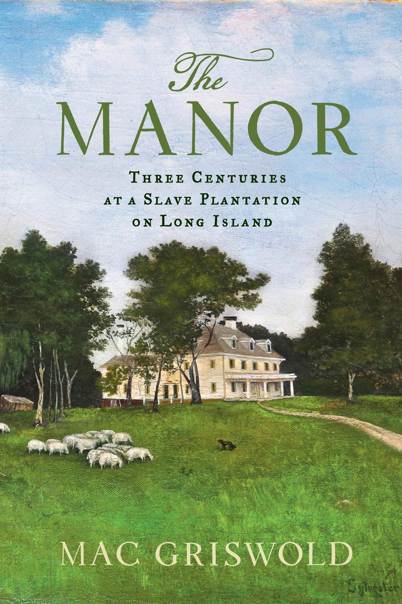 The Manor: Three Centuries at a Slave Plantation on Long Island Books