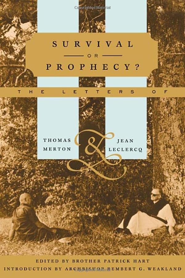 Survival or Prophecy?: The Letters of Thomas Merton and Jean Leclerq Religion & Esotericism