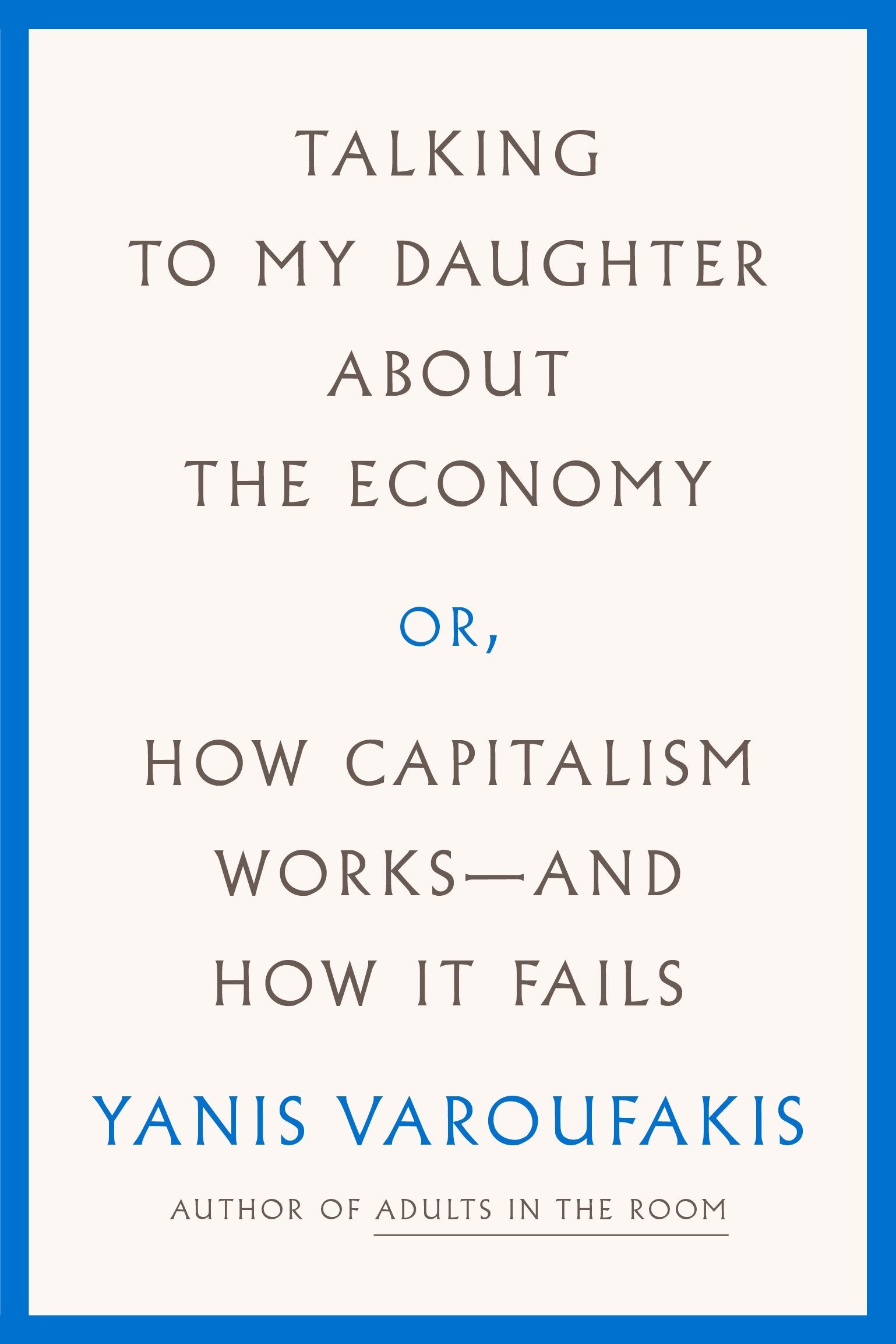 Talking to My Daughter about the Economy: Or, How Capitalism Works--And How It Fails Social Sciences